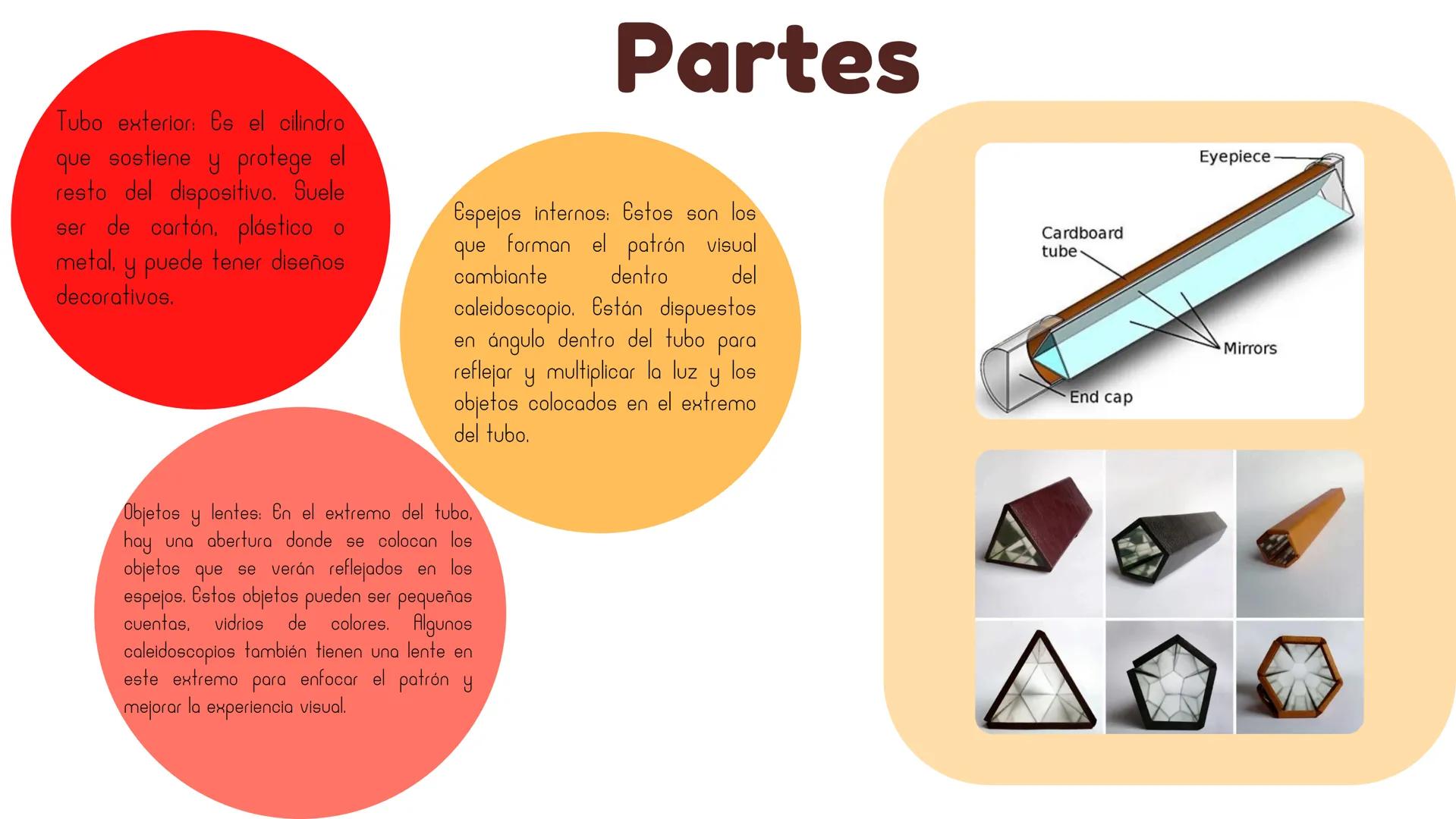 CALEIDOSCOPIO Objetivos
Explorar la
historia y
evolución del
caleidoscopio
Mostrar la
diversidad de
diseños y
aplicaciones del
caleidoscopio