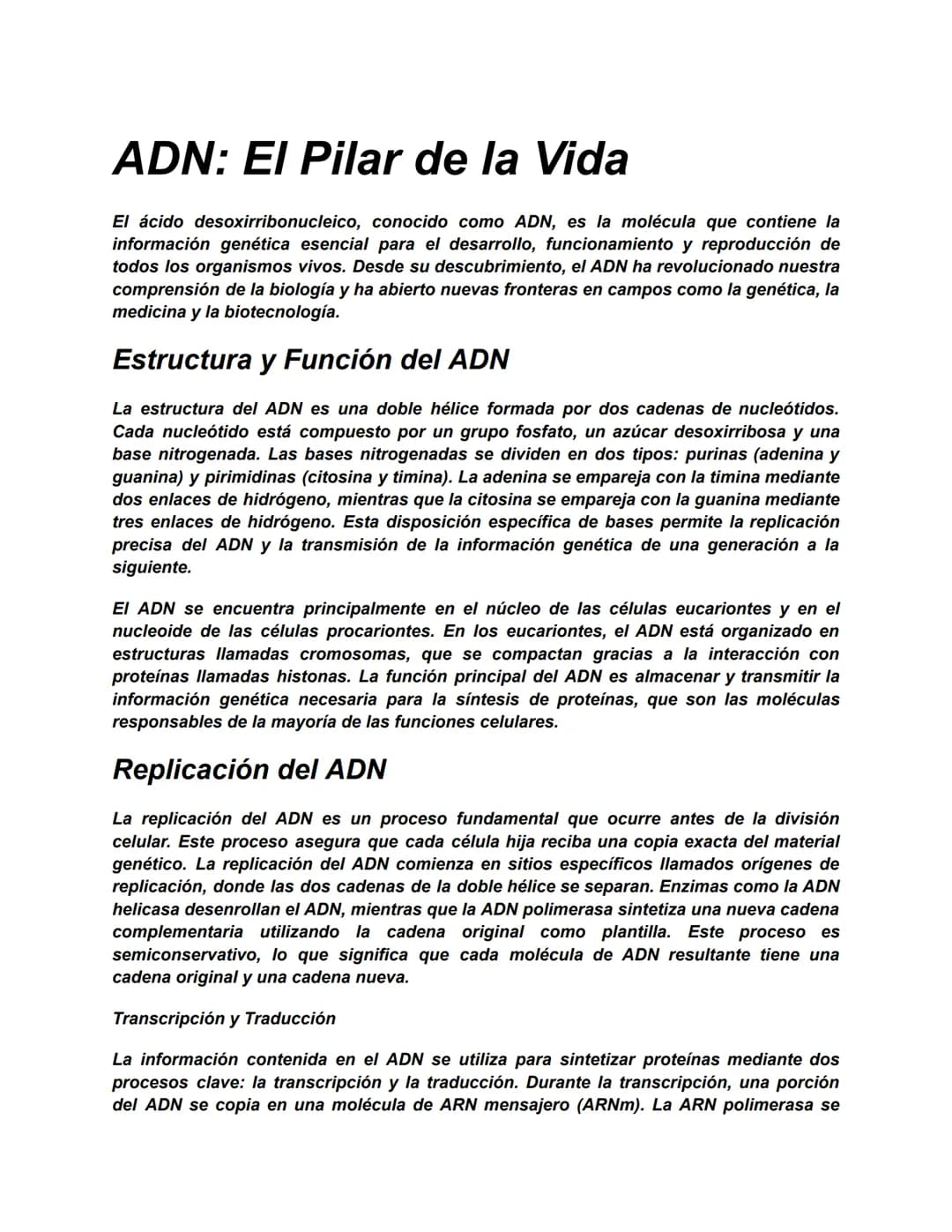 ADN: El Pilar de la Vida
El ácido desoxirribonucleico, conocido como ADN, es la molécula que contiene la
información genética esencial para 