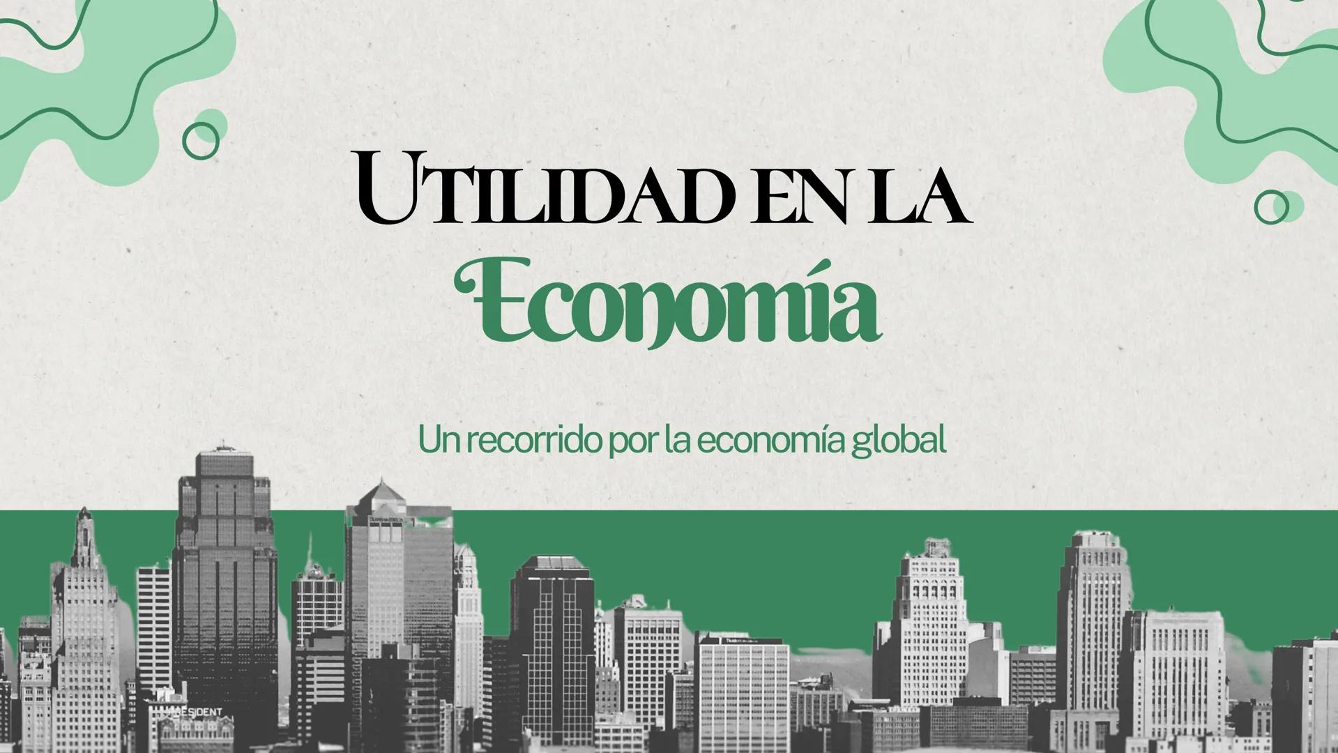 # UTILIDAD EN LA
## Economía

Un recorrido por la economía global # IMPORTANCIA DE LA

Economía

La economía es Fundamental DEBIDO a su capa