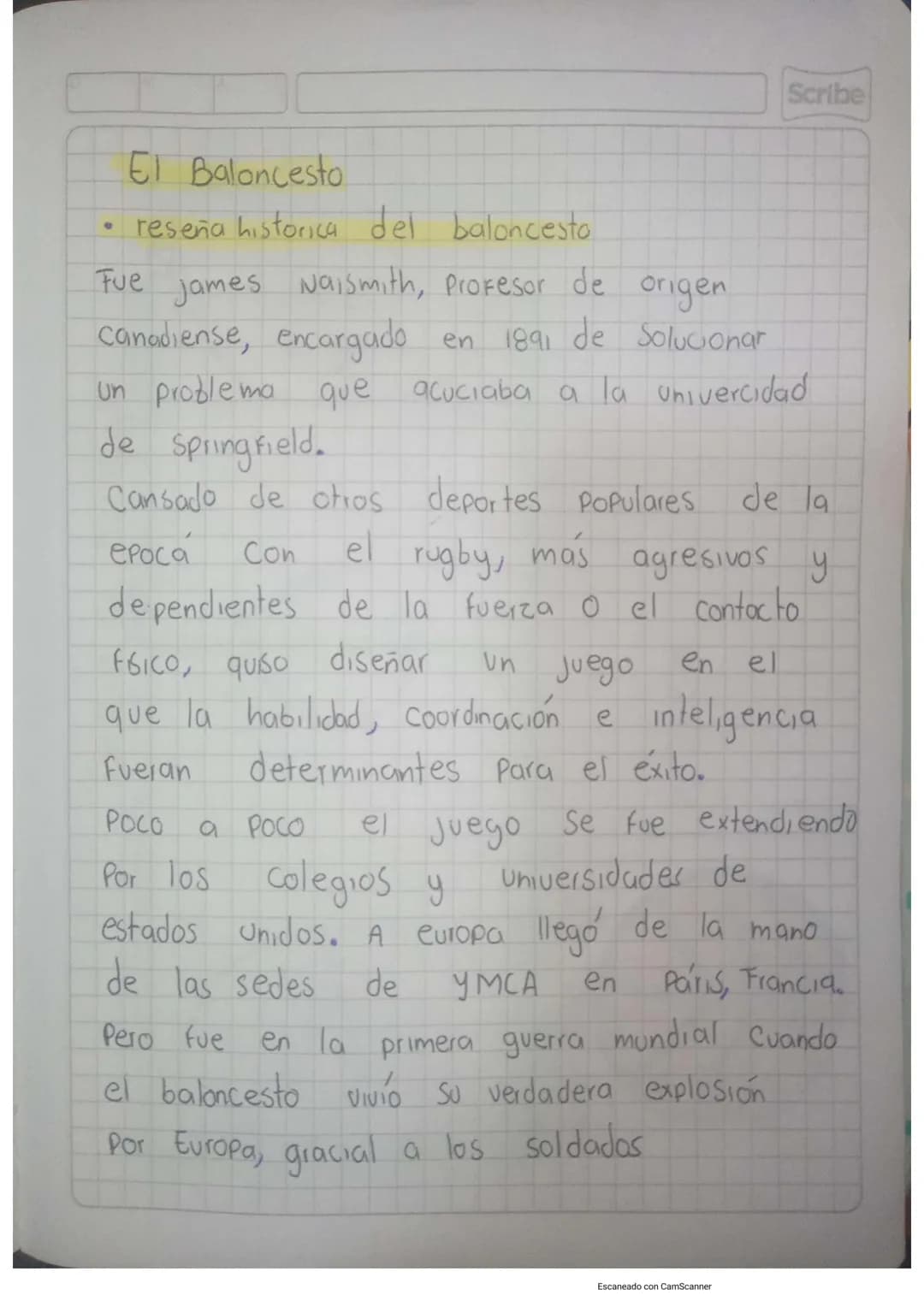 El Baloncesto
• reseña historica del baloncesto
Scribe
Fue
James Naismith, Profesor de
origen
canadiense, encargado
en
1891 de Solucionar
un