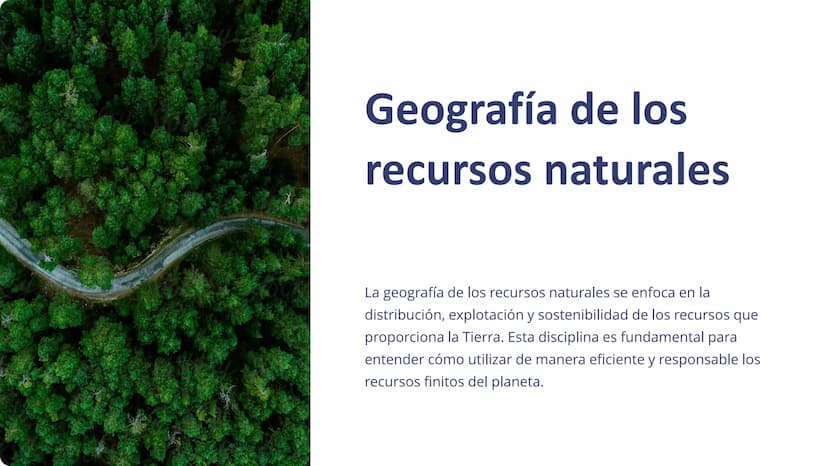 Geografía de los
recursos naturales
La geografía de los recursos naturales se enfoca en la
distribución, explotación y sostenibilidad de los