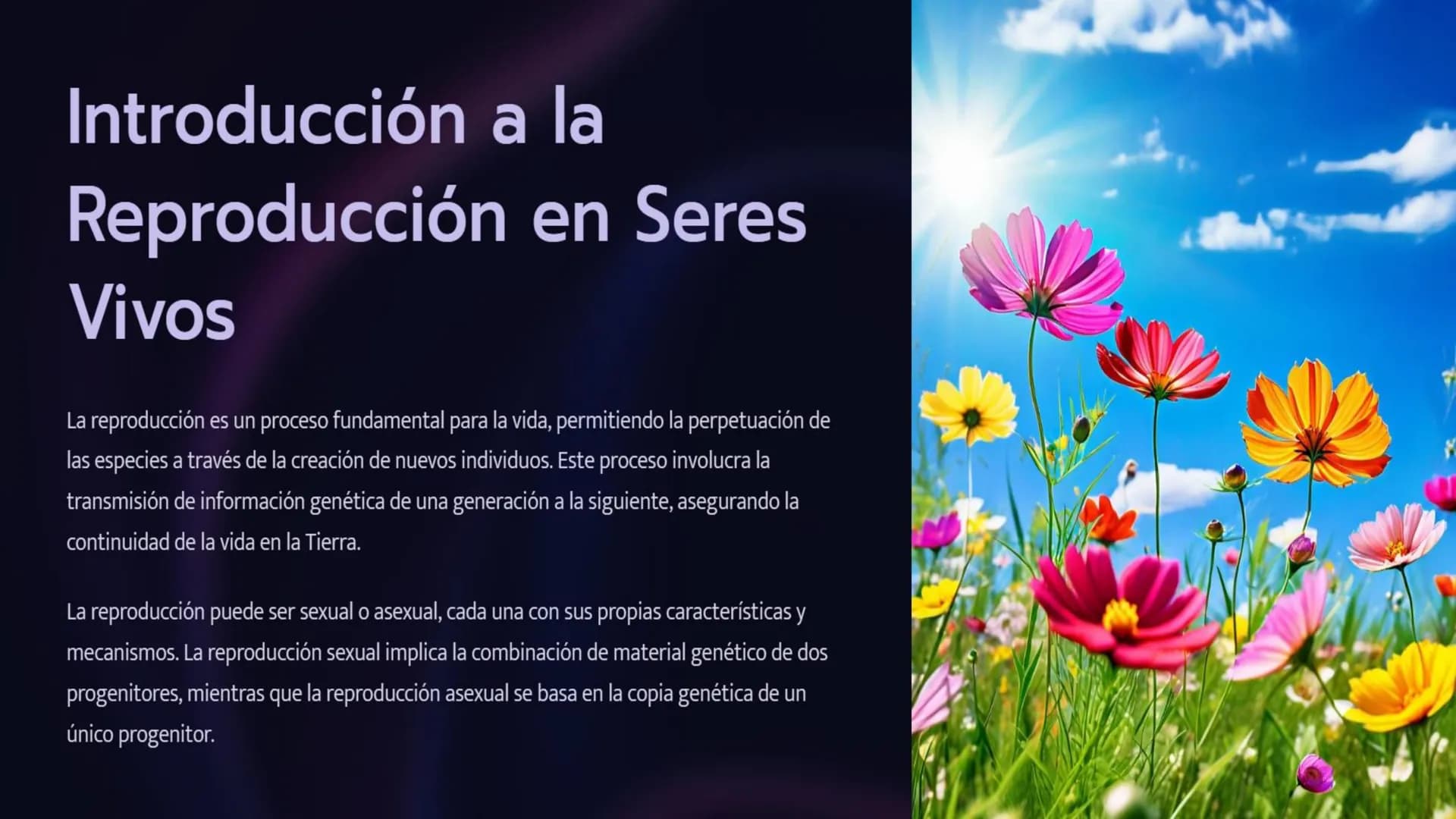 Introducción a la
Reproducción en Seres
Vivos
La reproducción es un proceso fundamental para la vida, permitiendo la perpetuación de
las esp