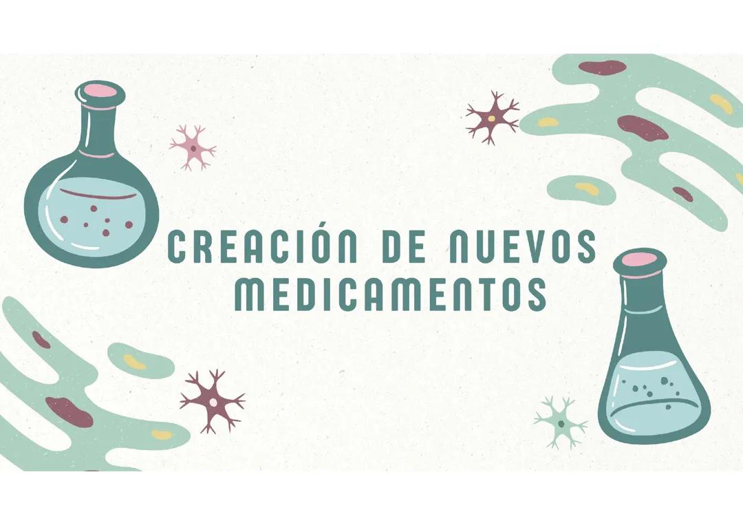 CREACIÓN DE NUEVOS MEDICAMENTOS 