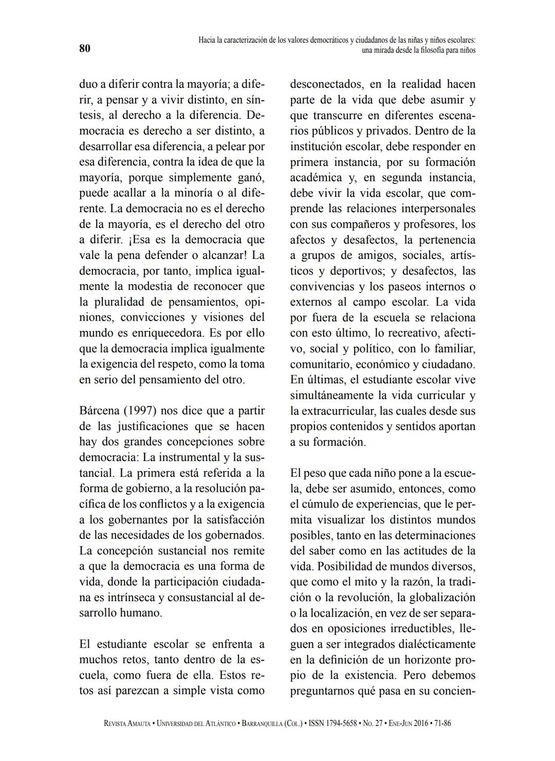 Hacia la caracterización de los valores democráticos
y ciudadanos de las niñas y niños escolares:
una mirada desde la filosofía para niños*
