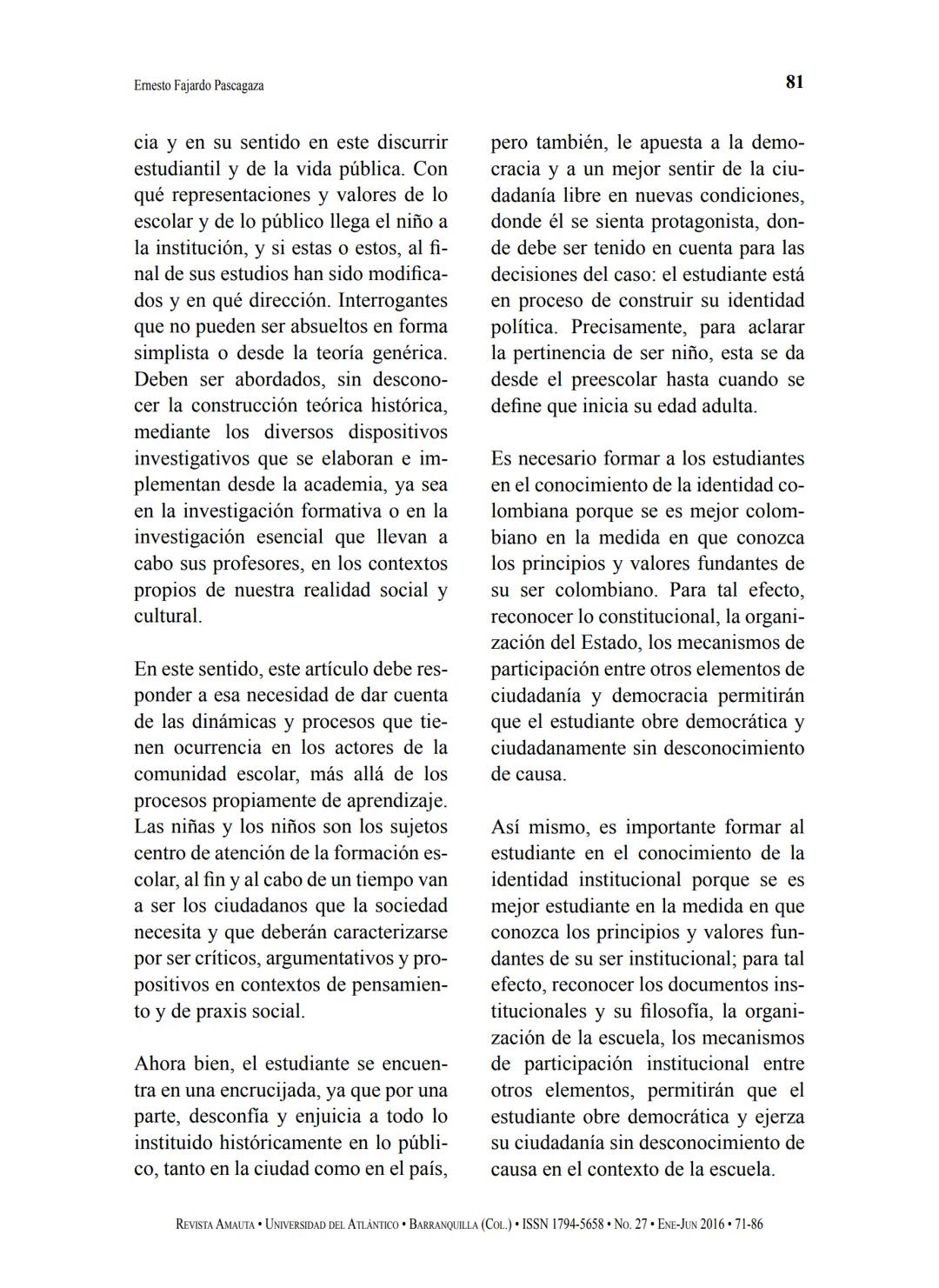 Hacia la caracterización de los valores democráticos
y ciudadanos de las niñas y niños escolares:
una mirada desde la filosofía para niños*
