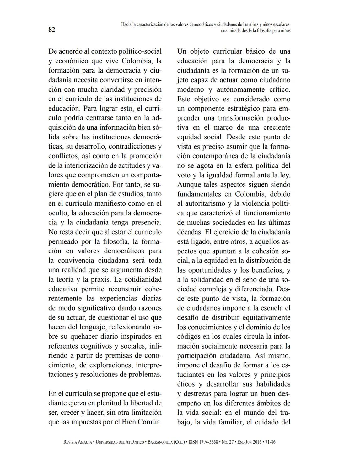 Hacia la caracterización de los valores democráticos
y ciudadanos de las niñas y niños escolares:
una mirada desde la filosofía para niños*
