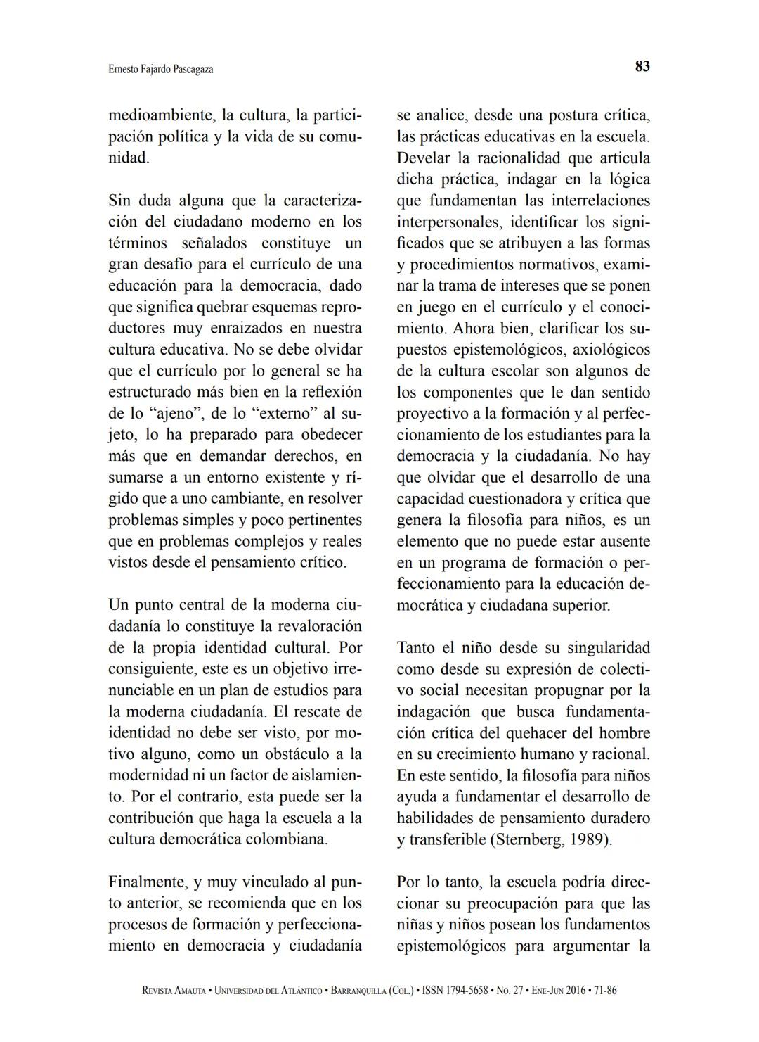 Hacia la caracterización de los valores democráticos
y ciudadanos de las niñas y niños escolares:
una mirada desde la filosofía para niños*
