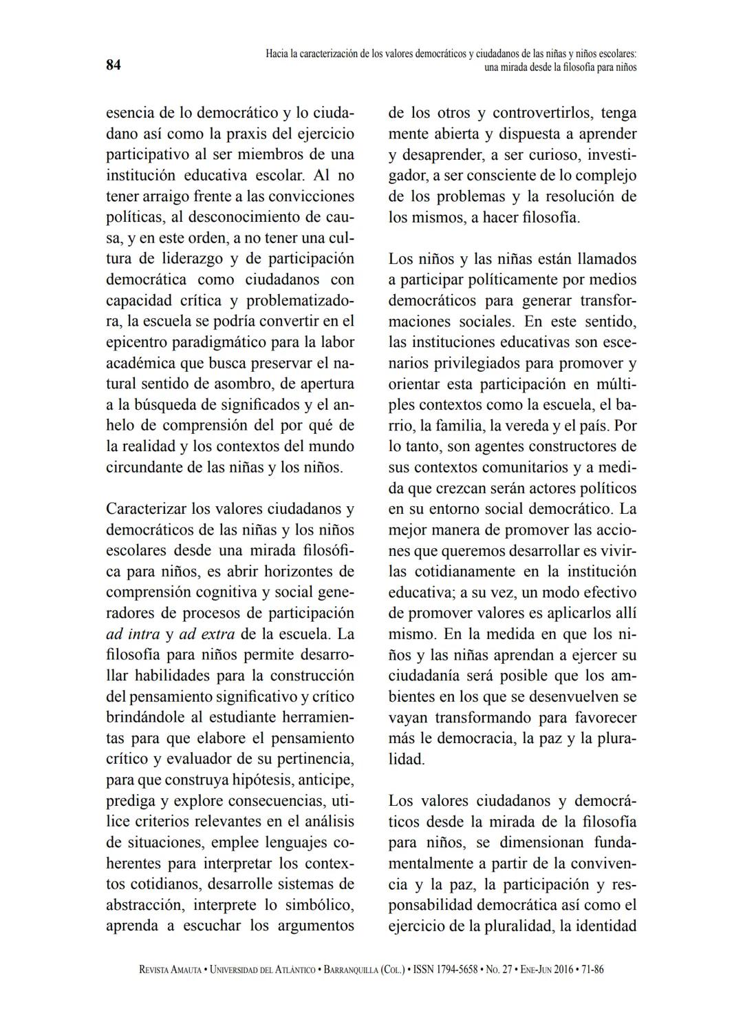 Hacia la caracterización de los valores democráticos
y ciudadanos de las niñas y niños escolares:
una mirada desde la filosofía para niños*
