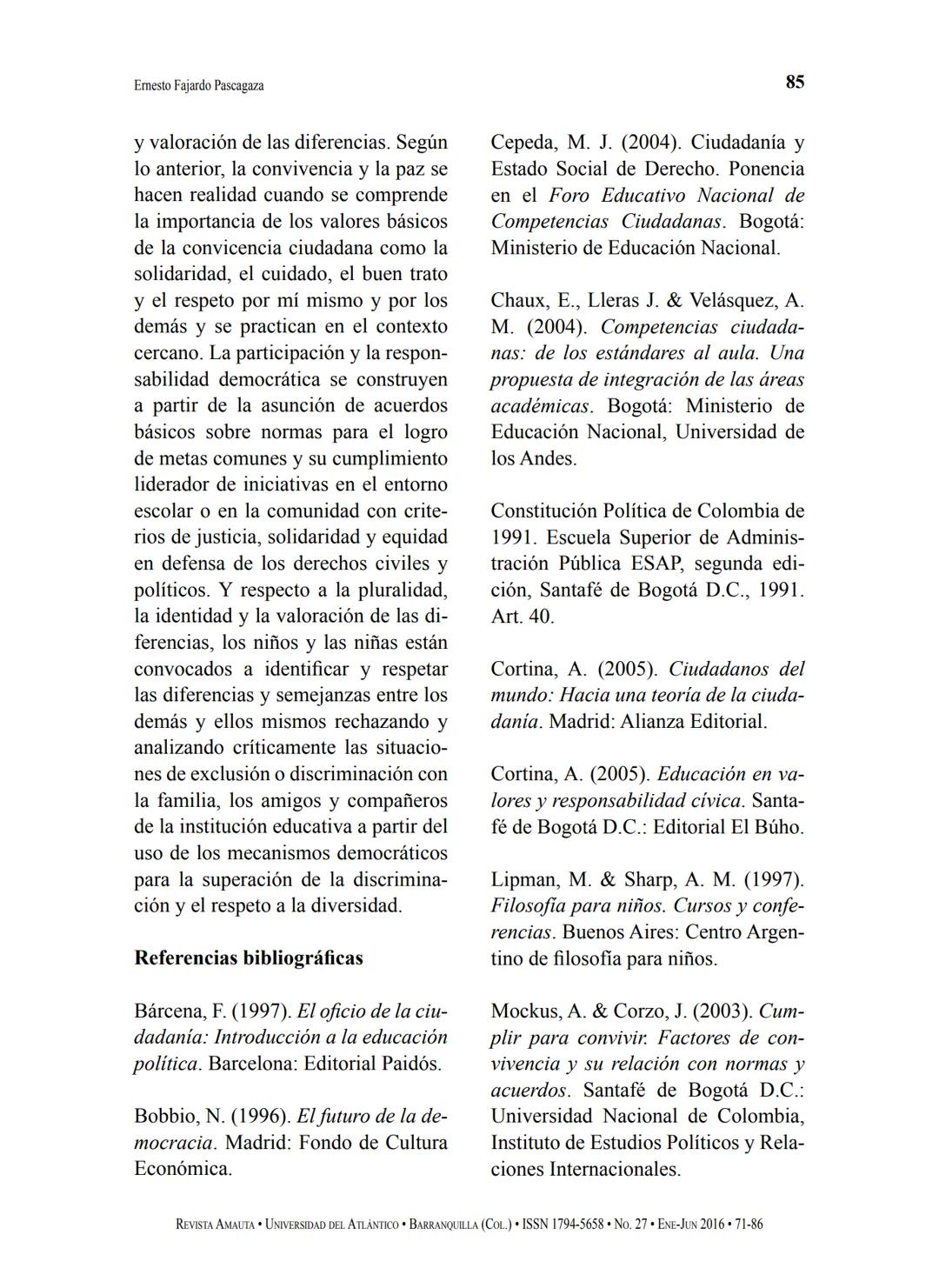 Hacia la caracterización de los valores democráticos
y ciudadanos de las niñas y niños escolares:
una mirada desde la filosofía para niños*
