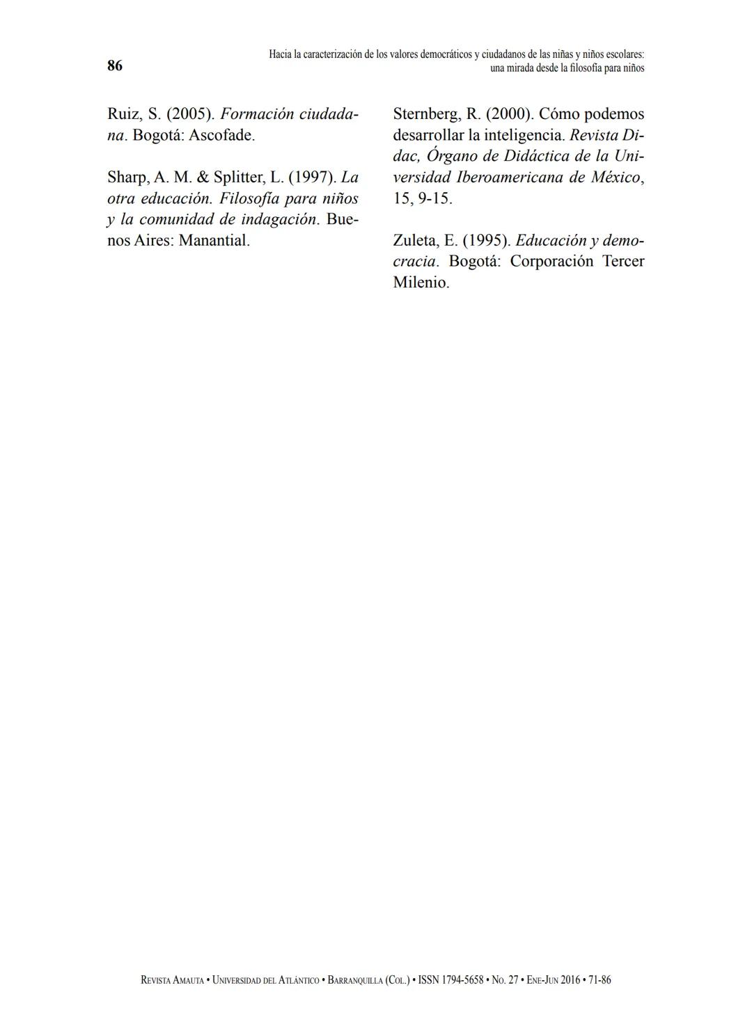 Hacia la caracterización de los valores democráticos
y ciudadanos de las niñas y niños escolares:
una mirada desde la filosofía para niños*

