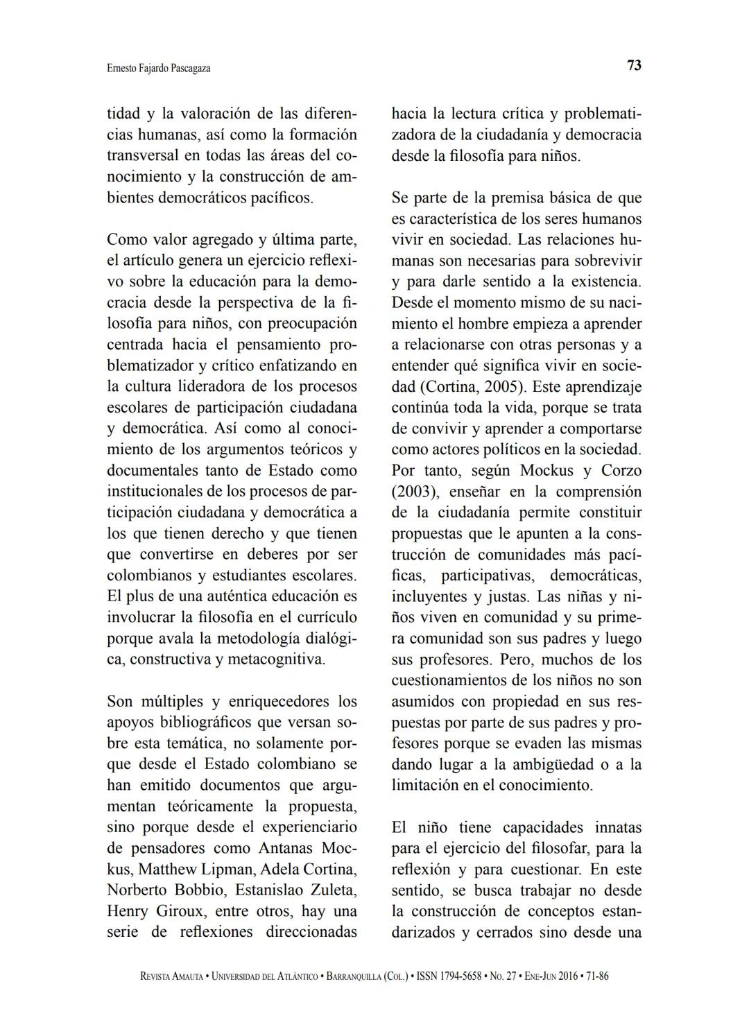Hacia la caracterización de los valores democráticos
y ciudadanos de las niñas y niños escolares:
una mirada desde la filosofía para niños*
