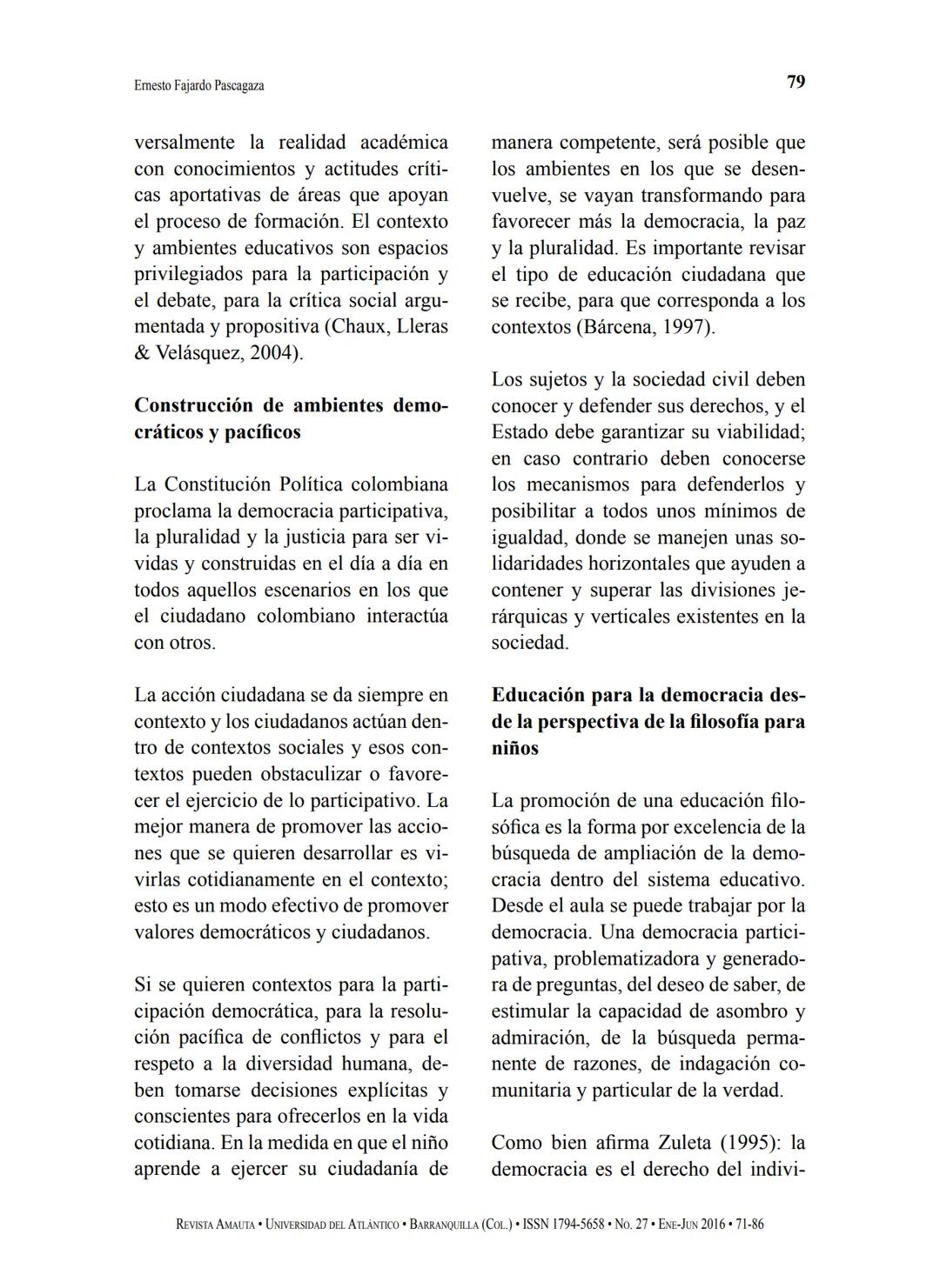 Hacia la caracterización de los valores democráticos
y ciudadanos de las niñas y niños escolares:
una mirada desde la filosofía para niños*
