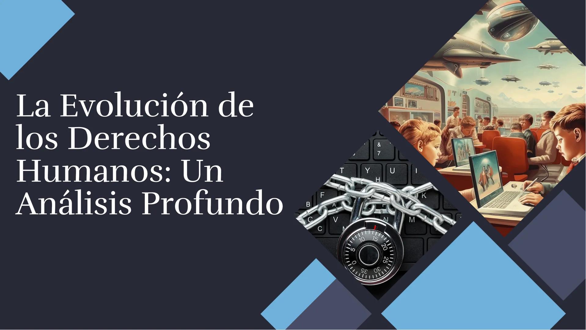 La Evolución de
los Derechos
Humanos: Un
Análisis Profundo
F
B
C
7
T
H
10
N
U
20
M Introducción
En este análisis exploraremos la evolución
d