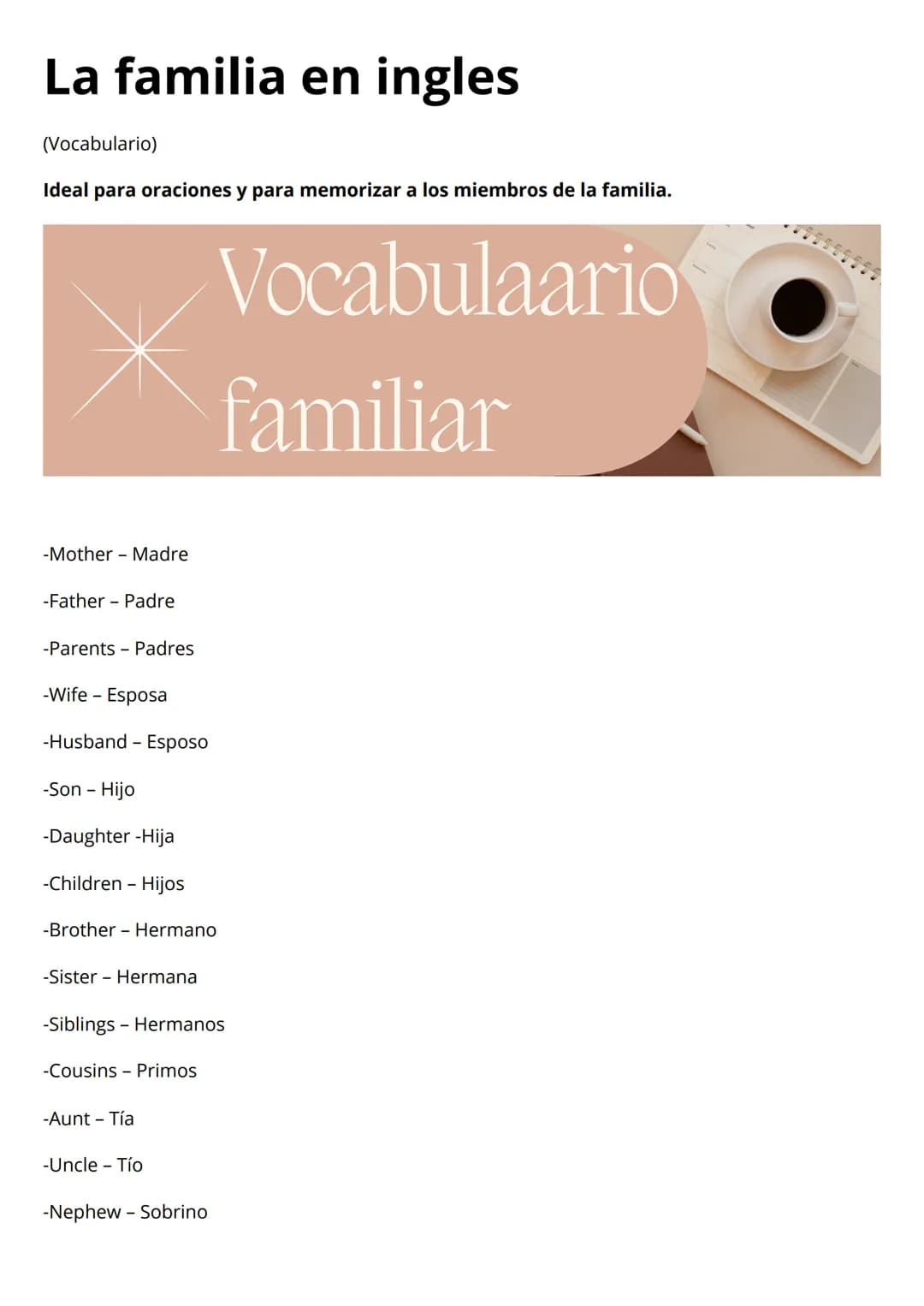 La familia en ingles
(Vocabulario)
Ideal para oraciones y para memorizar a los miembros de la familia.
Vocabulaario
familiar
-Mother Madre
-