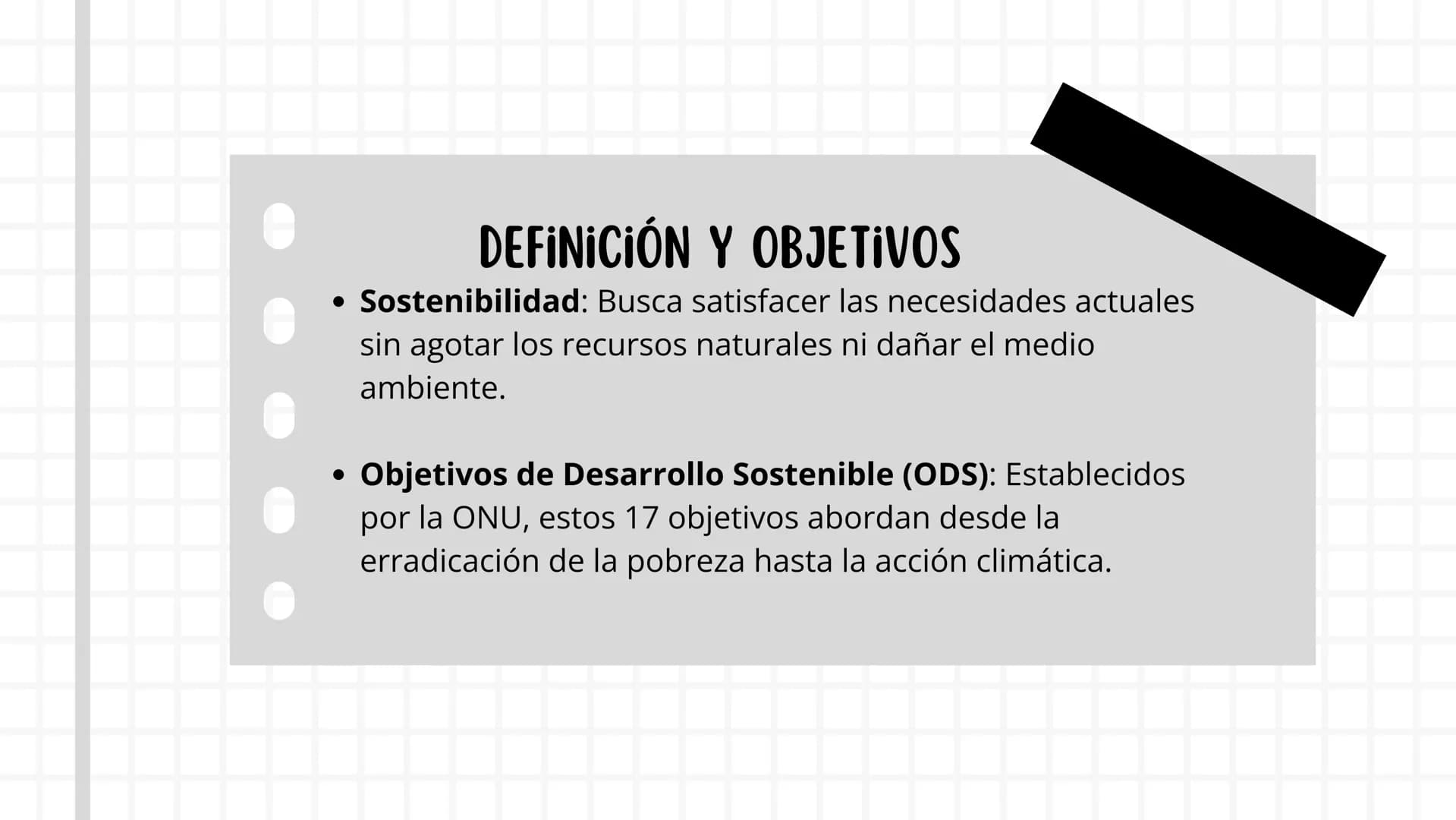 DESARROLLO
SOSTENIBLE • ¿QUÉ ES EL DESARROLLO SOSTENIBLE?
El desarrollo sostenible es una visión que
busca equilibrar las necesidades del pr