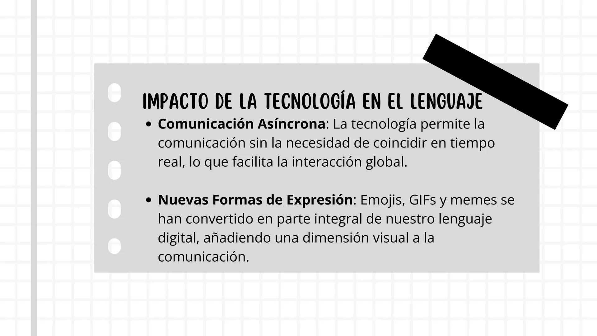 LENGUAJE
Y
TECNOLOGIA LA EVOLUCIÓN DEL LENGUAJE EN LA ERA DIGITAL
El lenguaje ha evolucionado significativamente con el
advenimiento de la t