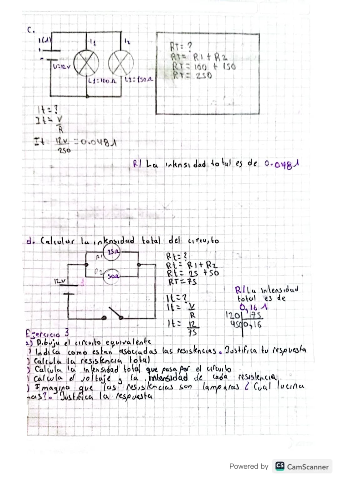 Circuitos Serie, Paralelo
NERIOL Indica que circuitos.
de forma mix ta
a.
C
+
Serie
Mixto
y
es ban en serie, cuales en
pures
Tels
y cuales
b