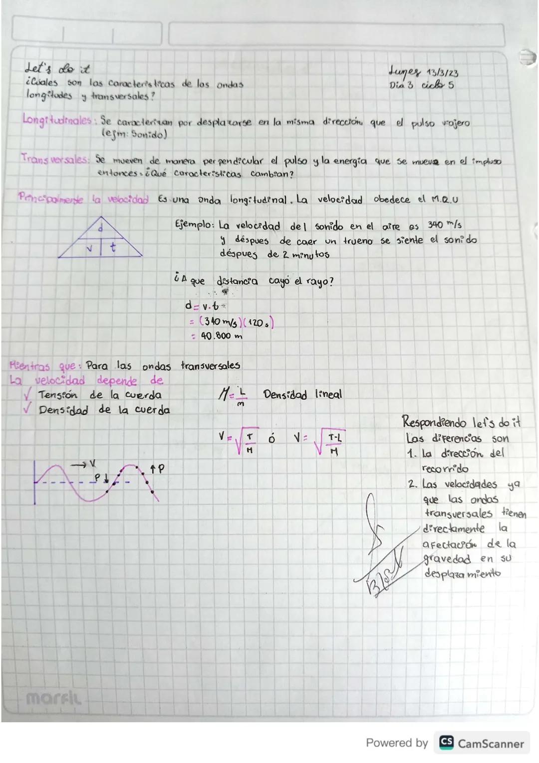 Let's do it
¿Cuales son las caracteristicas de los ondas
longitudes y transversales?
Lunes 13/3/23
Dia 3 ciclo 5
Longitudinales: Se caracter