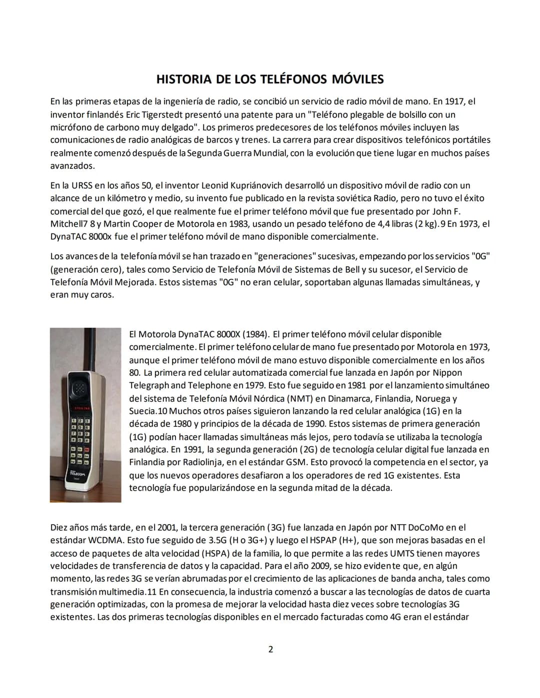 TELÉFONO MOVIL
Un teléfono móvil o teléfono celular es un dispositivo portátil que puede hacer o recibir llamadas a través de
una portadora 