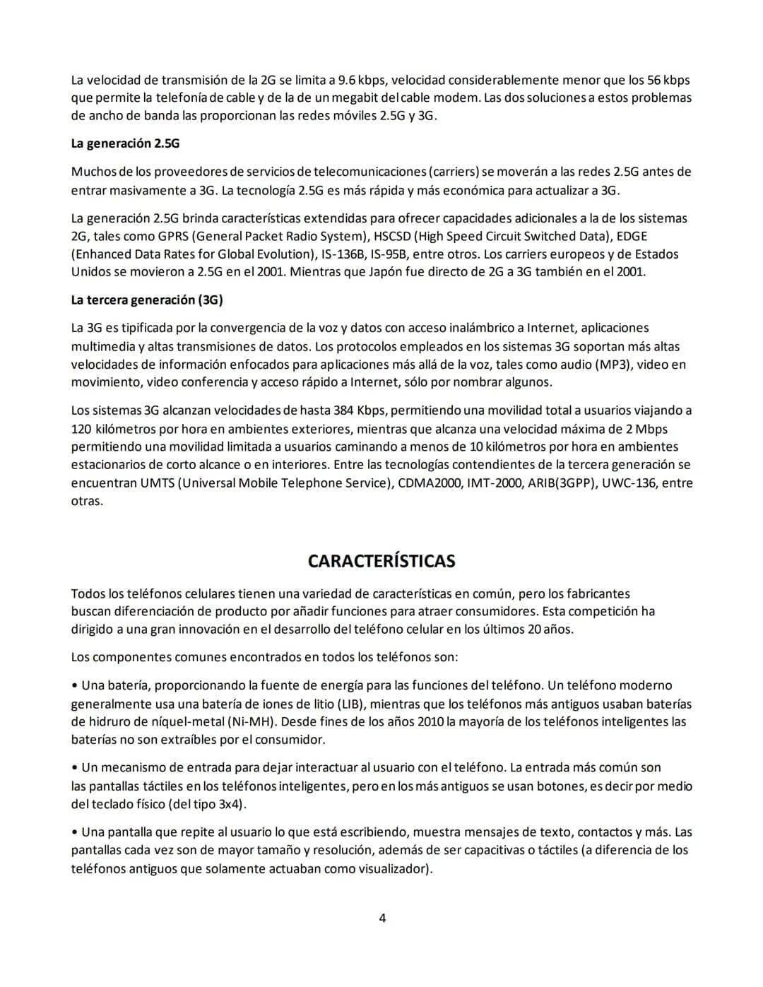 TELÉFONO MOVIL
Un teléfono móvil o teléfono celular es un dispositivo portátil que puede hacer o recibir llamadas a través de
una portadora 