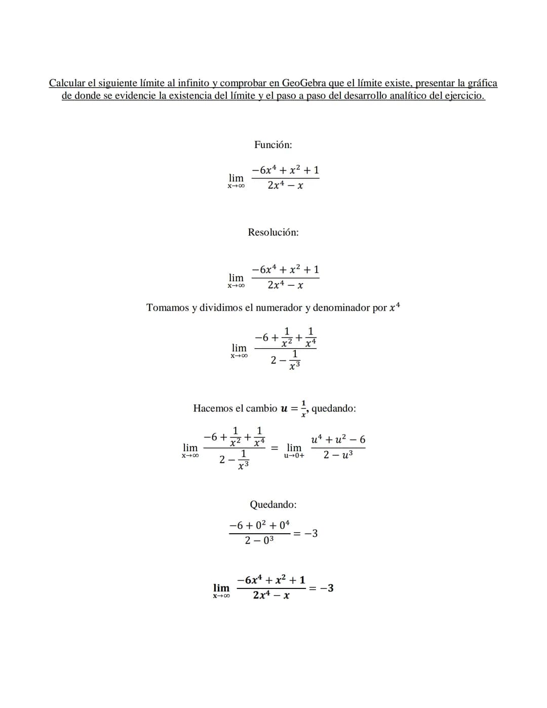 Desarrollo de los ejercicios
Graficar en GeoGebra la siguiente función a trozos, y de acuerdo con ella determinar los límites laterales
dado