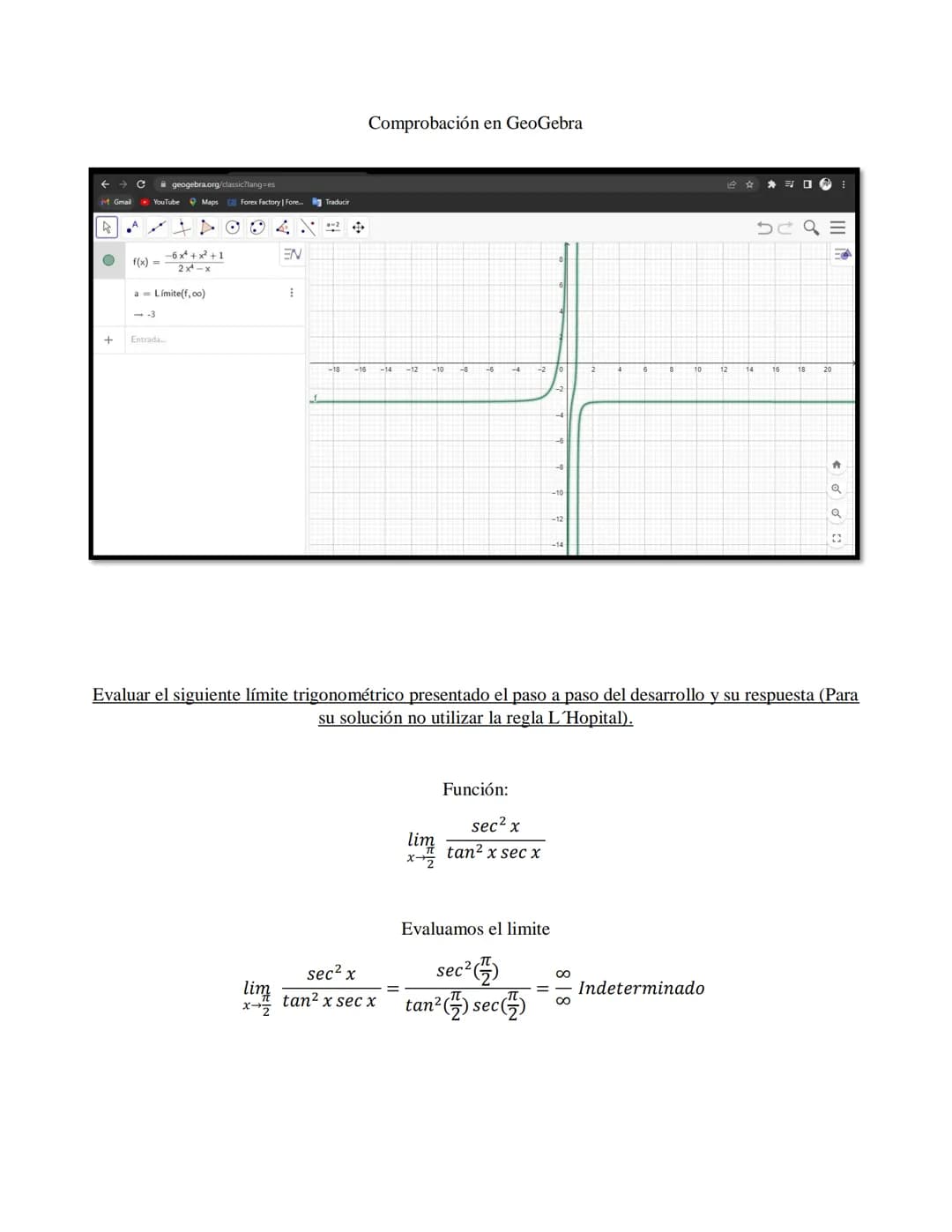 Desarrollo de los ejercicios
Graficar en GeoGebra la siguiente función a trozos, y de acuerdo con ella determinar los límites laterales
dado