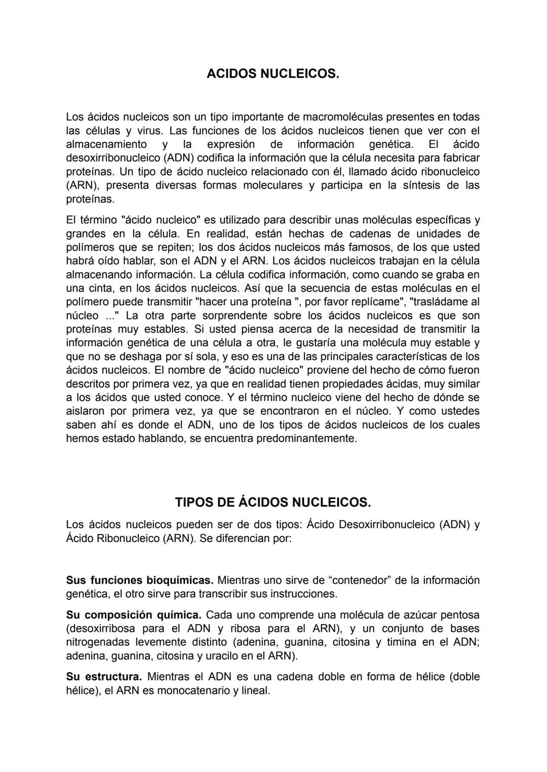 ACIDOS NUCLEICOS.
Los ácidos nucleicos son un tipo importante de macromoléculas presentes en todas
las células y virus. Las funciones de los