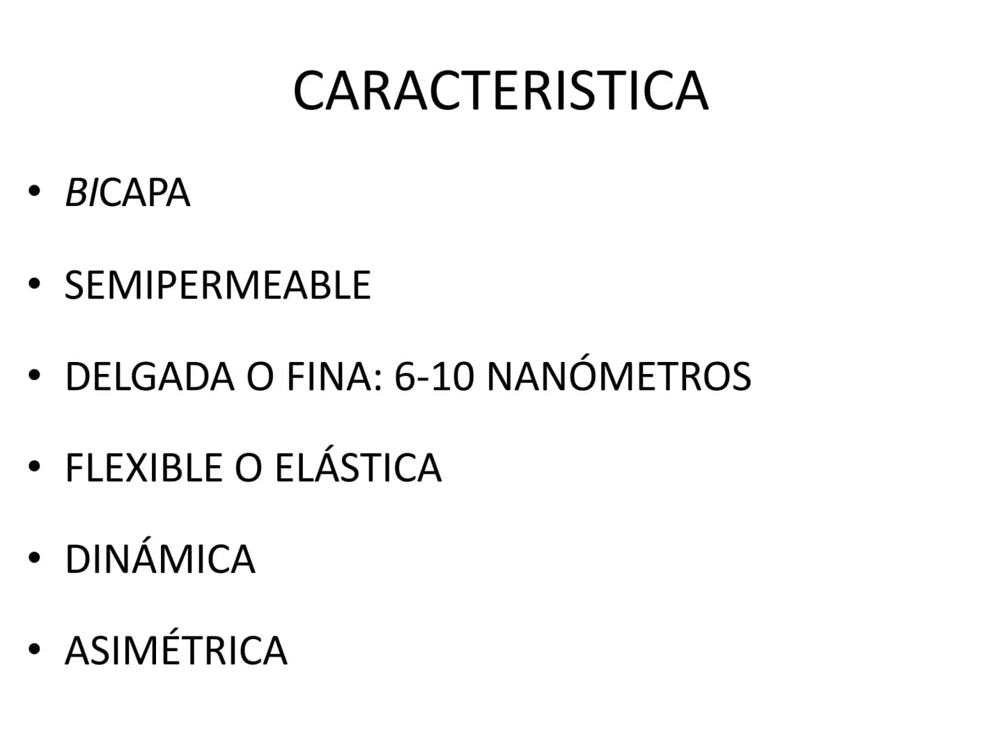 FUNCIÓN:
MEMBRANA CELULAR
MEMBRANA CITOPLASMTICA
MEMBRANA PLASMATICA
PLASMALESMA
-PROTECCIÓN
-BARRERA
-DELIMITA EL EXTERIOR DEL INTERIOR
-SE