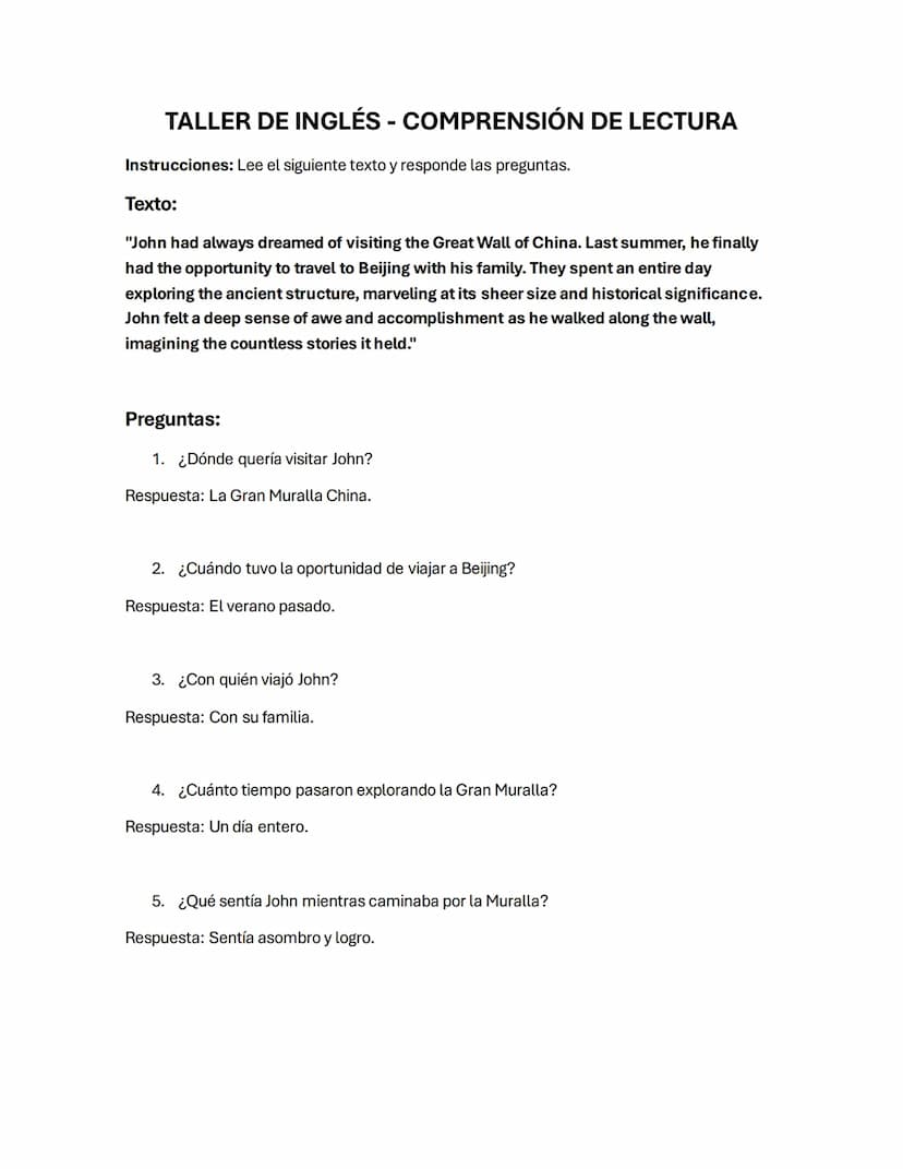 TALLER DE INGLÉS - COMPRENSIÓN DE LECTURA
Instrucciones: Lee el siguiente texto y responde las preguntas.
Texto:
"John had always dreamed of