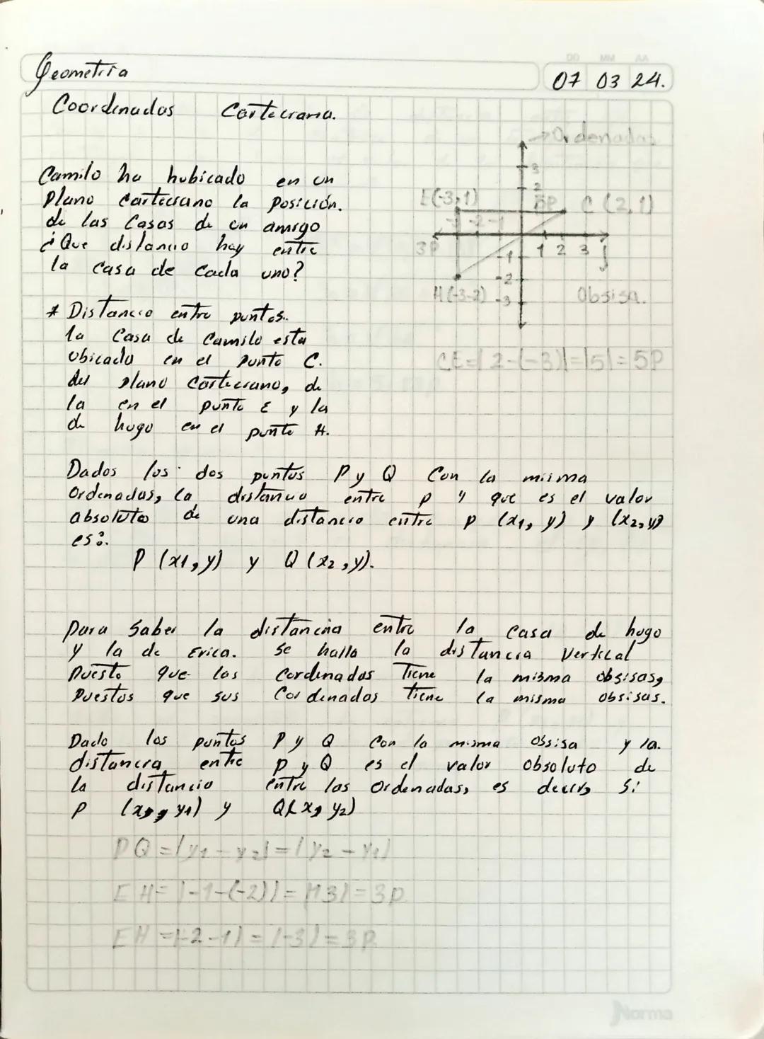 Geometria
Coordinados Cortecraria.

Camilo ha hubicado en un
Plano cartesano la posición.
de las Casas de on amigo
¿Que distancio hay entic
