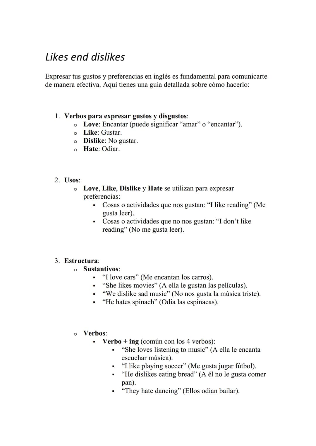 Likes end dislikes
Expresar tus gustos y preferencias en inglés es fundamental para comunicarte
de manera efectiva. Aquí tienes una guía det