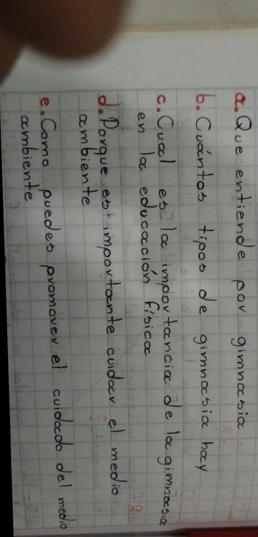 a. Que entiende por gimnasia
b. Cuántos tipos de gimnasia hay
c. Cual es la importancia de la gimnasia en la educación física
d. Porque es i