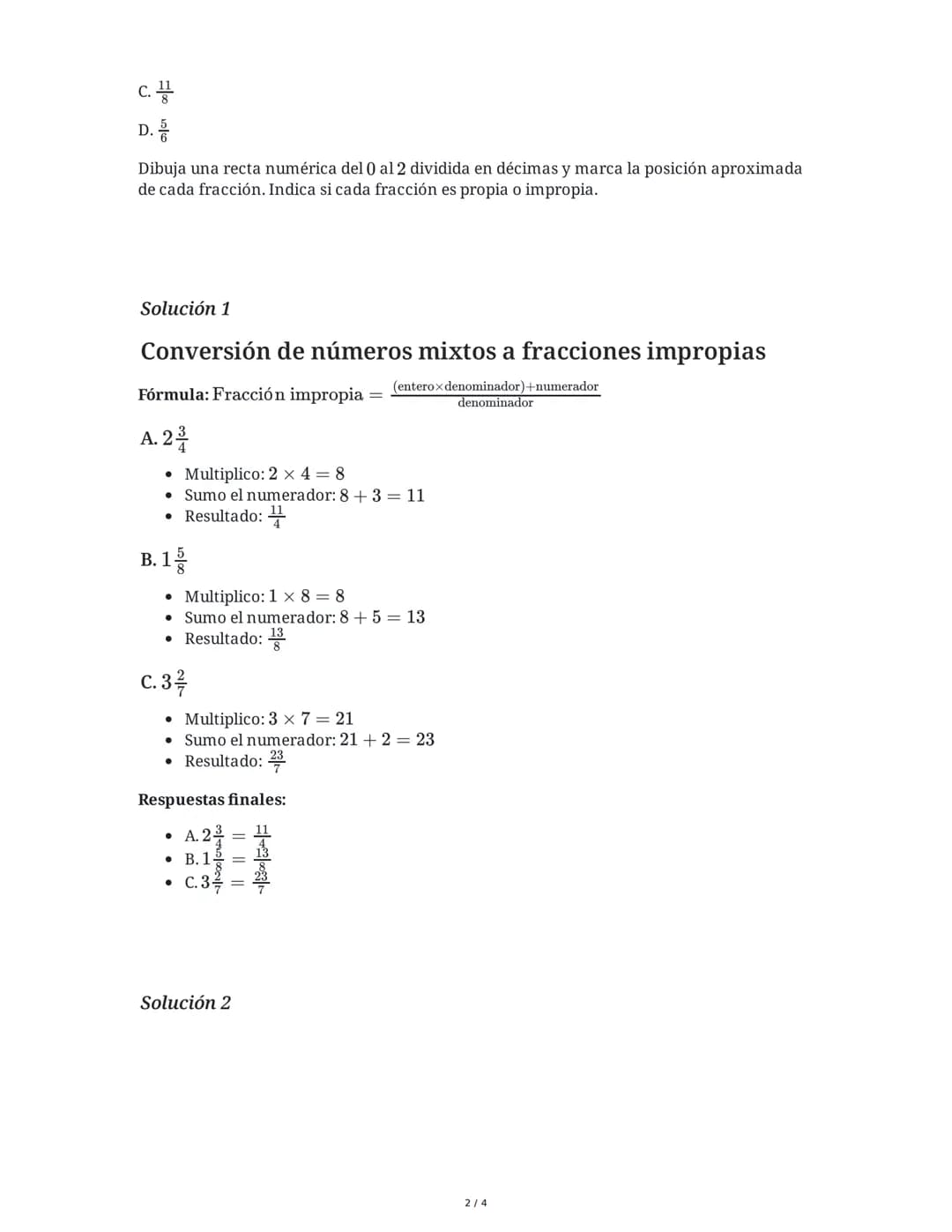 4 June 2025
Números Mixtos, Fracciones y Recta Numérica
Tarea 1
Convierte los siguientes números mixtos a fracciones impropias:
A.2
B.1
C.3
