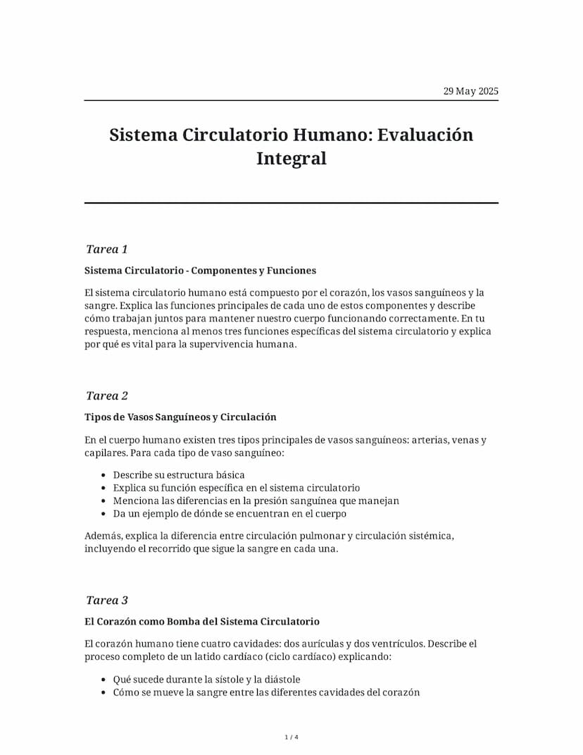29 May 2025
Sistema Circulatorio Humano: Evaluación
Integral
Tarea 1
Sistema Circulatorio - Componentes y Funciones
El sistema circulatorio 