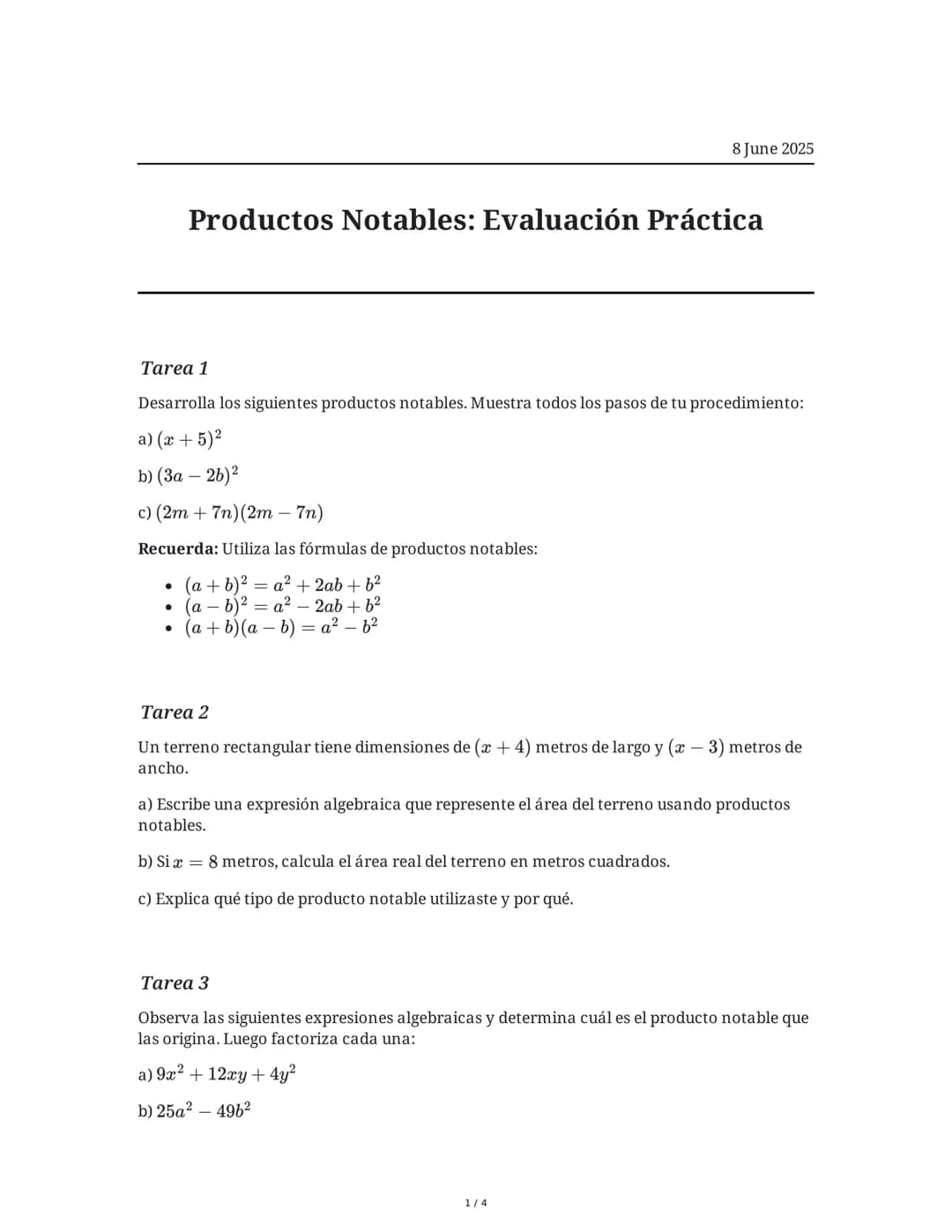 # Productos Notables: Evaluación Práctica

8 June 2025

## Tarea 1
Desarrolla los siguientes productos notables. Muestra todos los pasos de 