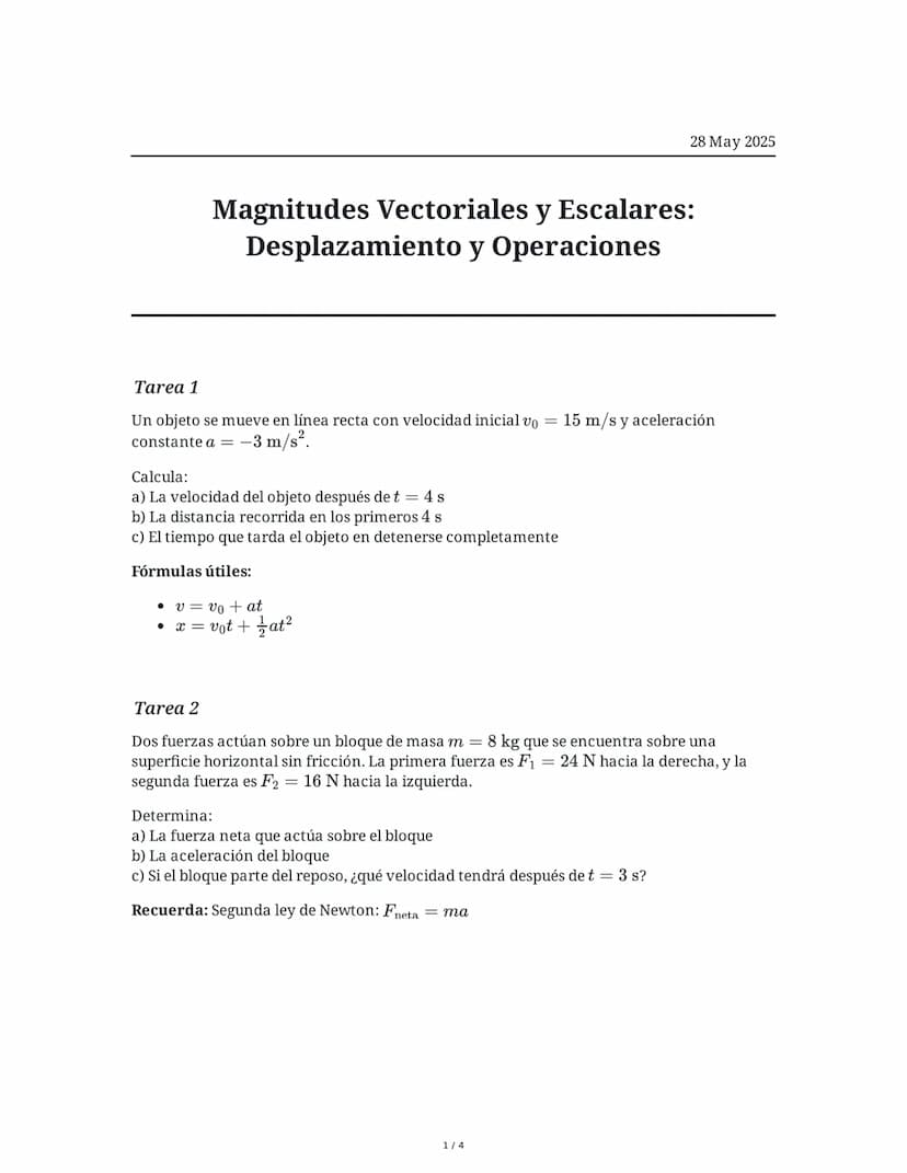 Magnitudes Vectoriales y Escalares:
Desplazamiento y Operaciones
28 May 2025
Tarea 1
Un objeto se mueve en línea recta con velocidad inicial