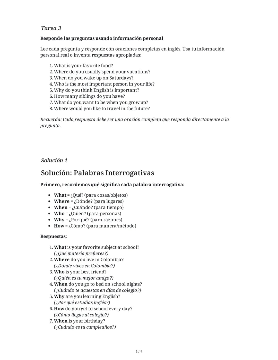 Preguntas 'Wh-': Comprensión y Uso
3 June 2025
Tarea 1
Completa las preguntas con la palabra interrogativa correcta (What, Where, When,
Who,