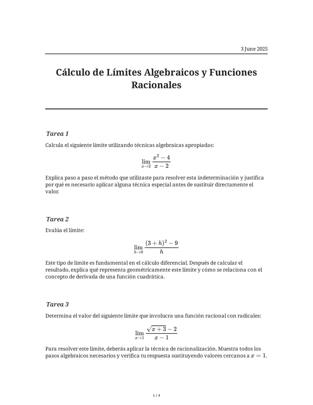 # Cálculo de Límites Algebraicos y Funciones Racionales

3 June 2025

## Tarea 1
Calcula el siguiente límite utilizando técnicas algebraicas