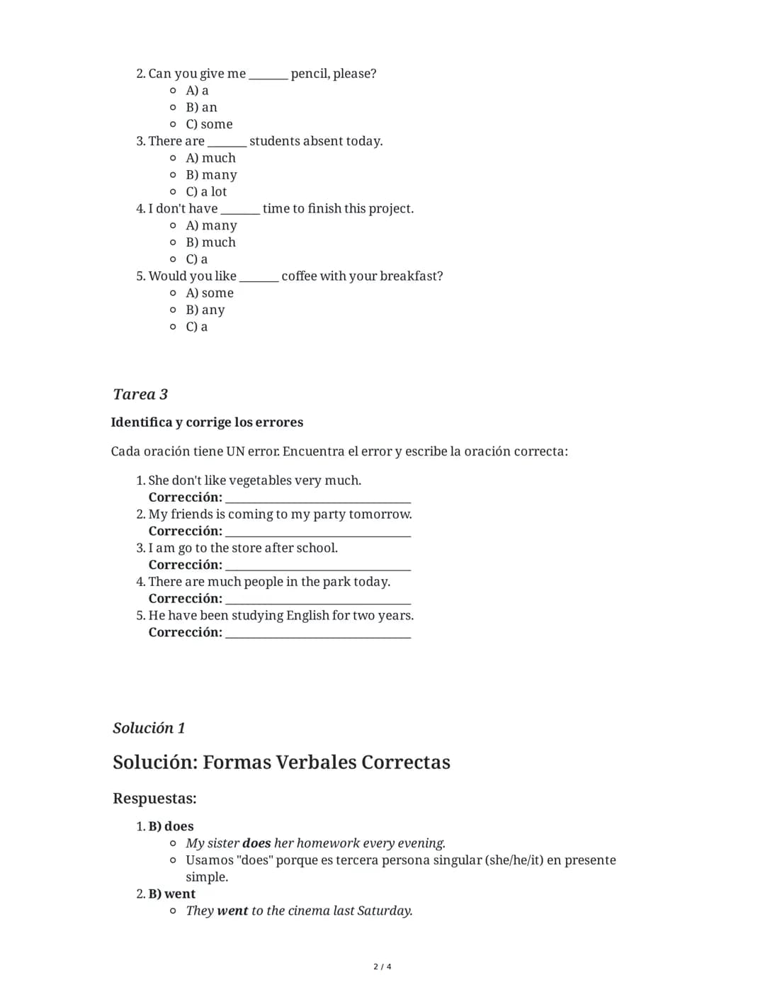 # Gramática Inglesa: Verbos y Cuantificadores

4 June 2025

## Tarea 1

Completa las oraciones con la forma correcta del verbo

Elige la opc