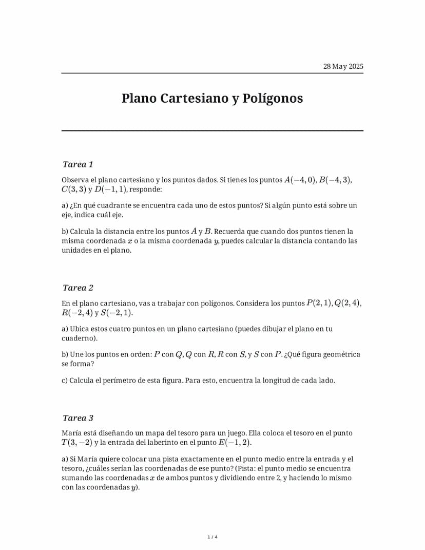 Plano Cartesiano y Polígonos
28 May 2025
Tarea 1
Observa el plano cartesiano y los puntos dados. Si tienes los puntos A(-4, 0), B(-4, 3),
C(