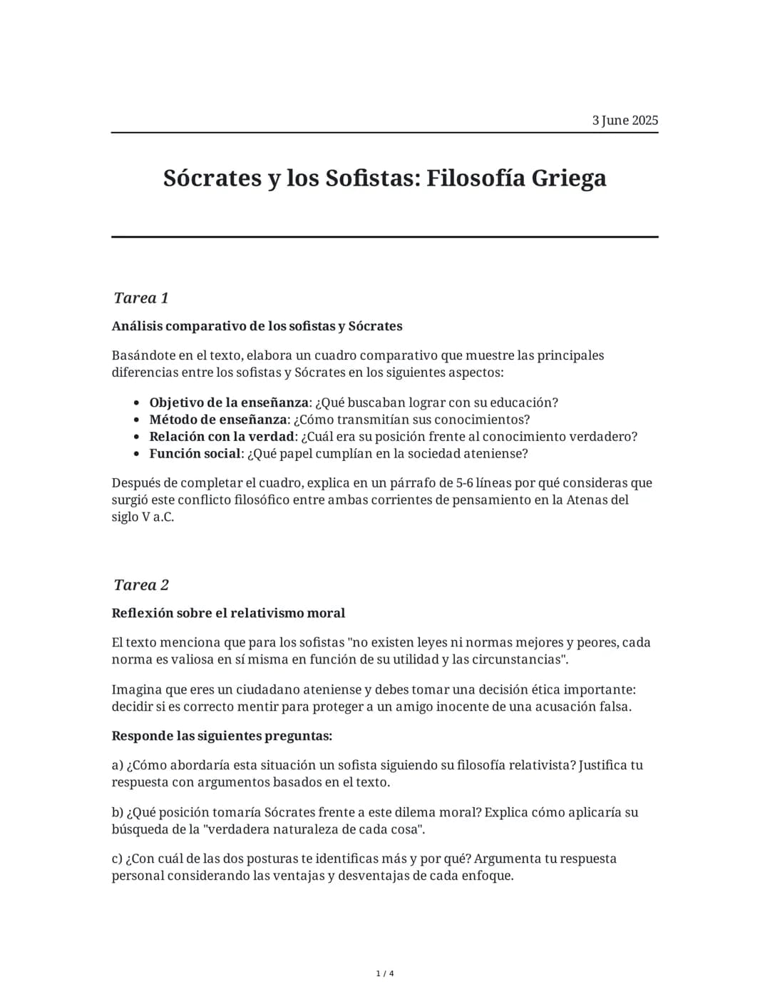 3 June 2025
Sócrates y los Sofistas: Filosofía Griega
Tarea 1
Análisis comparativo de los sofistas y Sócrates
Basándote en el texto, elabora