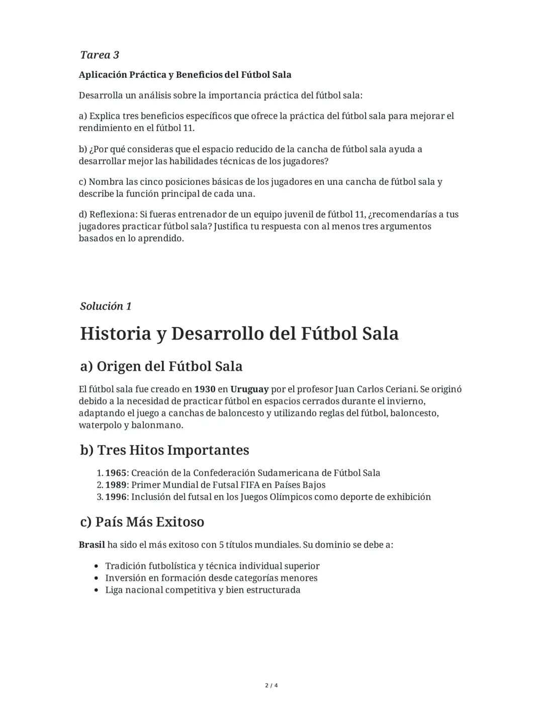 31 May 2025
Fútbol Sala: Historia, Reglas y Estrategias
Tarea 1
Historia y Desarrollo del Fútbol Sala
Basándote en el material estudiado, re