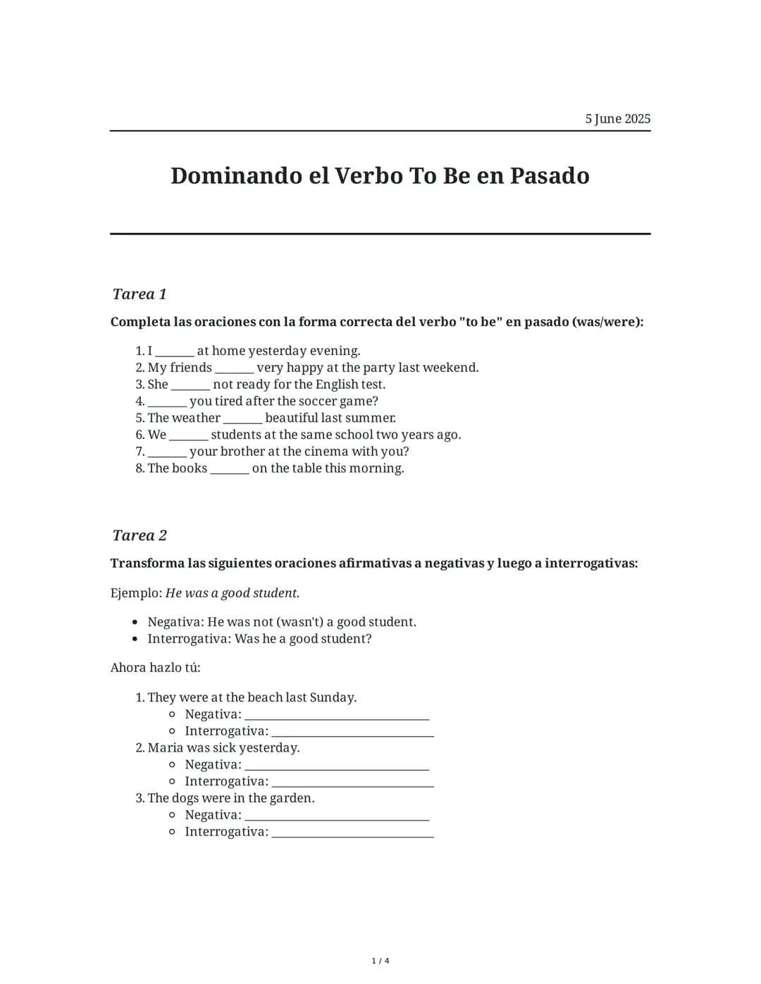 Dominando el Verbo To Be en Pasado
5 June 2025
Tarea 1
Completa las oraciones con la forma correcta del verbo "to be" en pasado (was/were):
