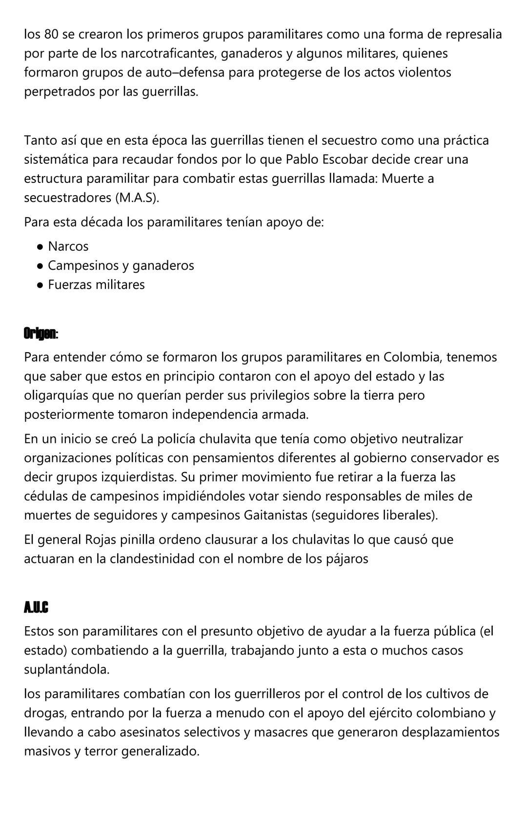 PARAMILITARISMO
¿Qué es?
Los paramilitares imitan una fuerza militar, copian su estructura y sus métodos de
entrenamiento y su accionar se u