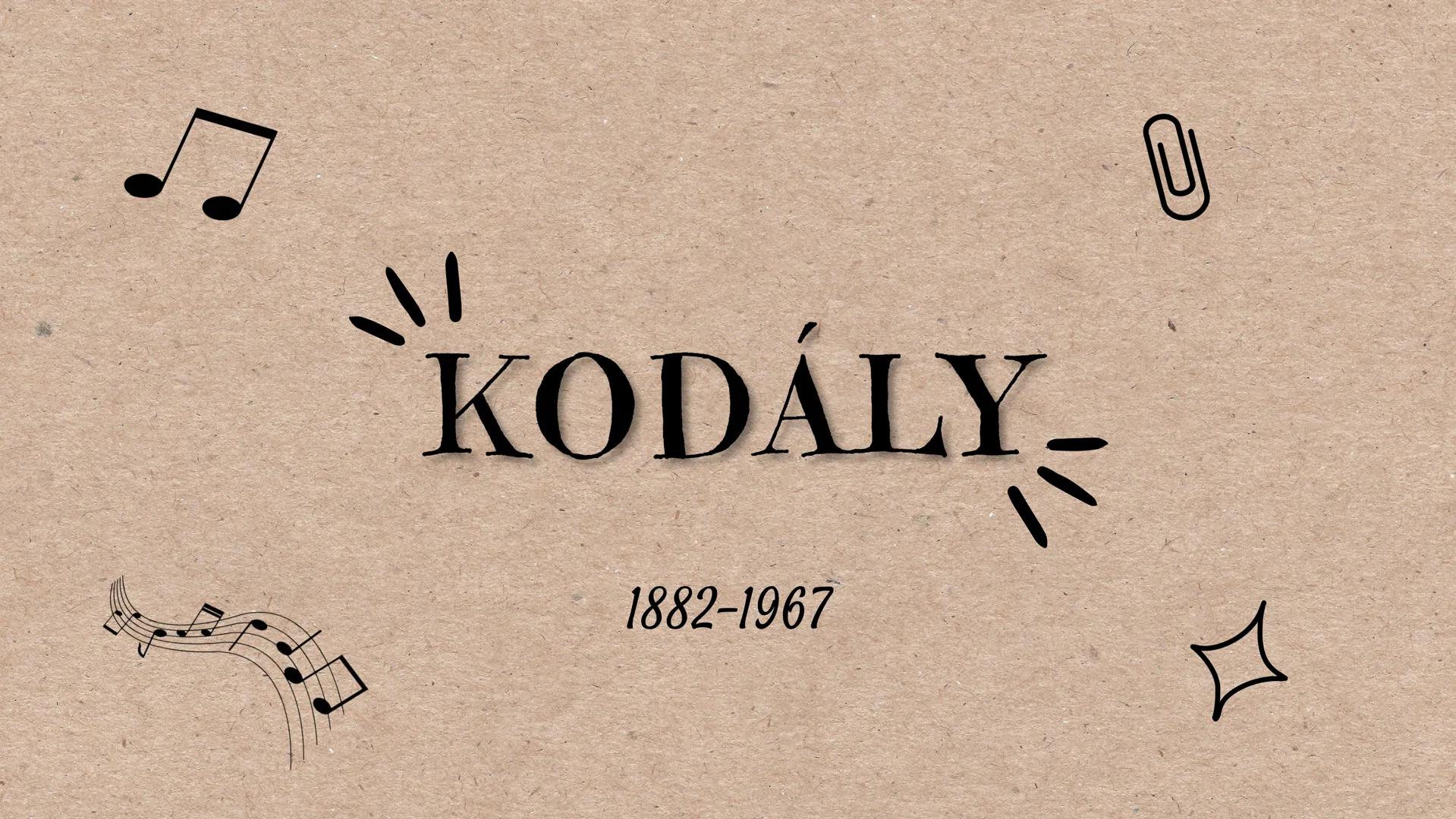 ١١١
KODÁLY
1882-1967
U
M ↓
fue un destacado músico húngaro cuyo estilo
musical atravesó primero una fase
posromántica vienesa y que evolucio
