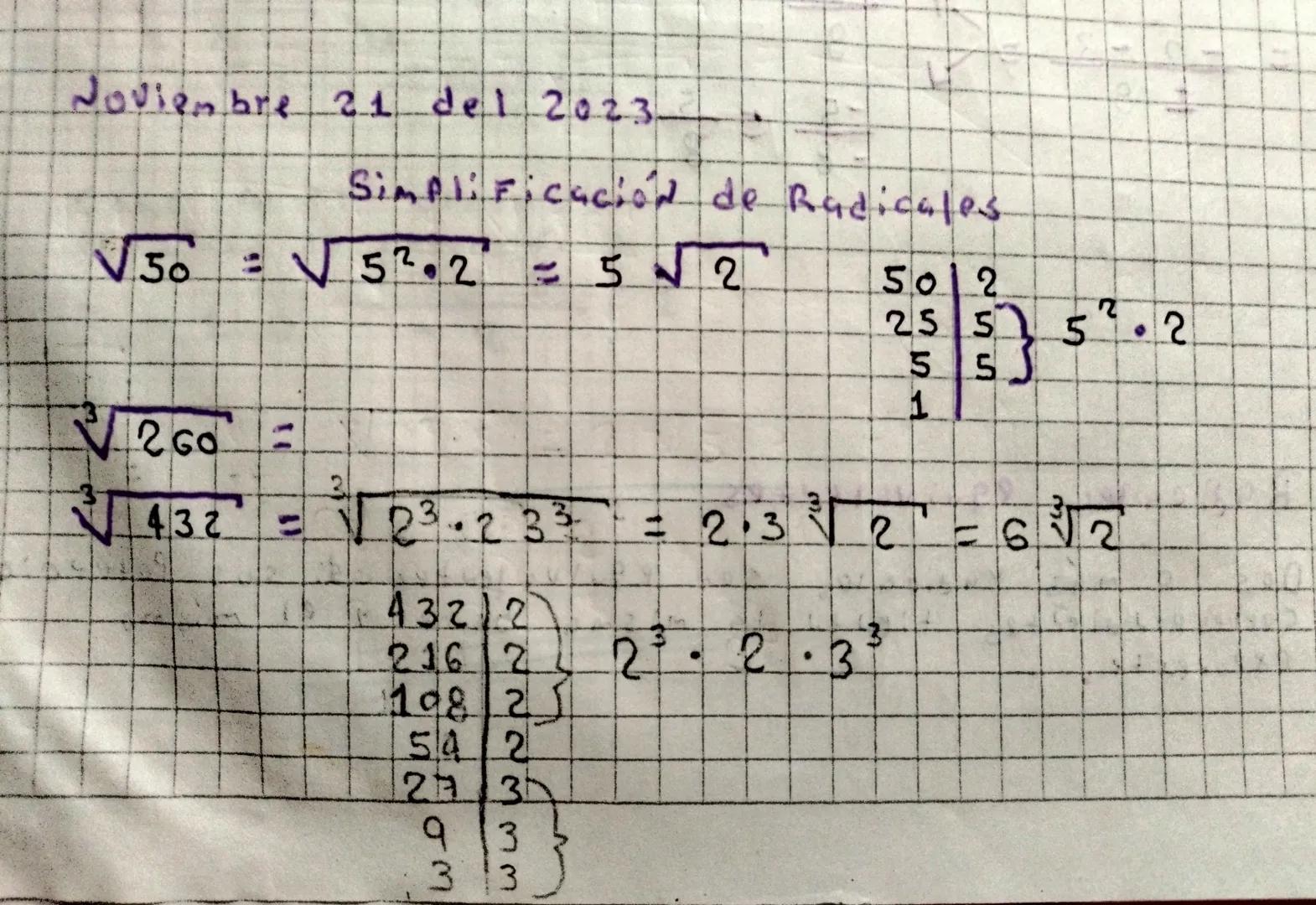 Noviembre 21 del 2023.
Simplificación de Radicales.
N50 = 52.2 = 5√2
50 2
25 55.2
SJ
55
V2GO=
432
123.233 = 23 2
43212
216 24 2.2.3
198 21
5