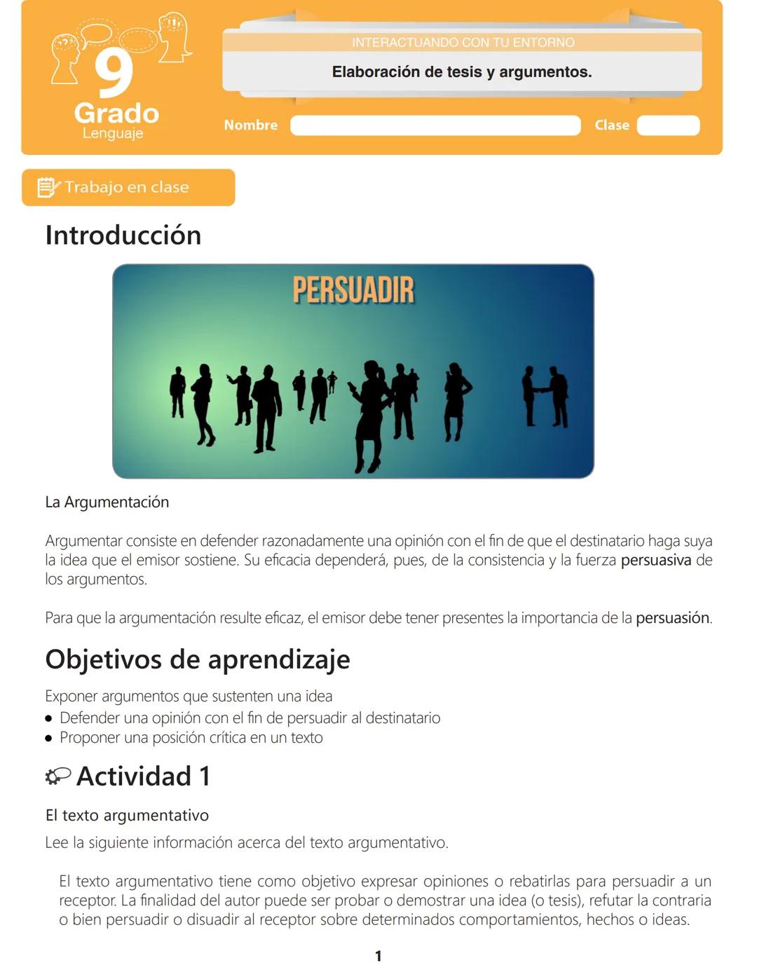 # 9
Grado
Lenguaje
Nombre
Trabajo en clase
Introducción
INTERACTUANDO CON TU ENTORNO
Elaboración de tesis y argumentos.
PERSUADIR
Clase