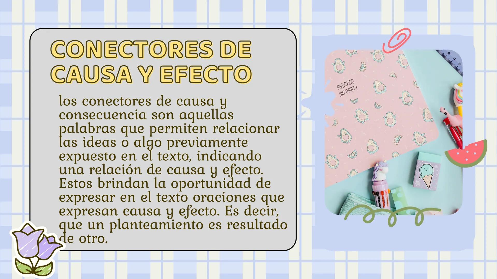 # CONECTORES DE
## CAUSA Y EFECTO
Heylllymar Talavera
Breidaly Montenegro.
10-1 # INTRODUCCIÓN
Al momento de organizar un texto, es
import