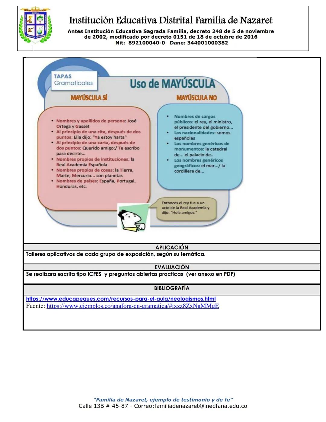 # Institución Educativa Distrital Familia de Nazaret
Antes Institución Educativa Sagrada Familia, decreto 248 de 5 de noviembre
de 2002, mod