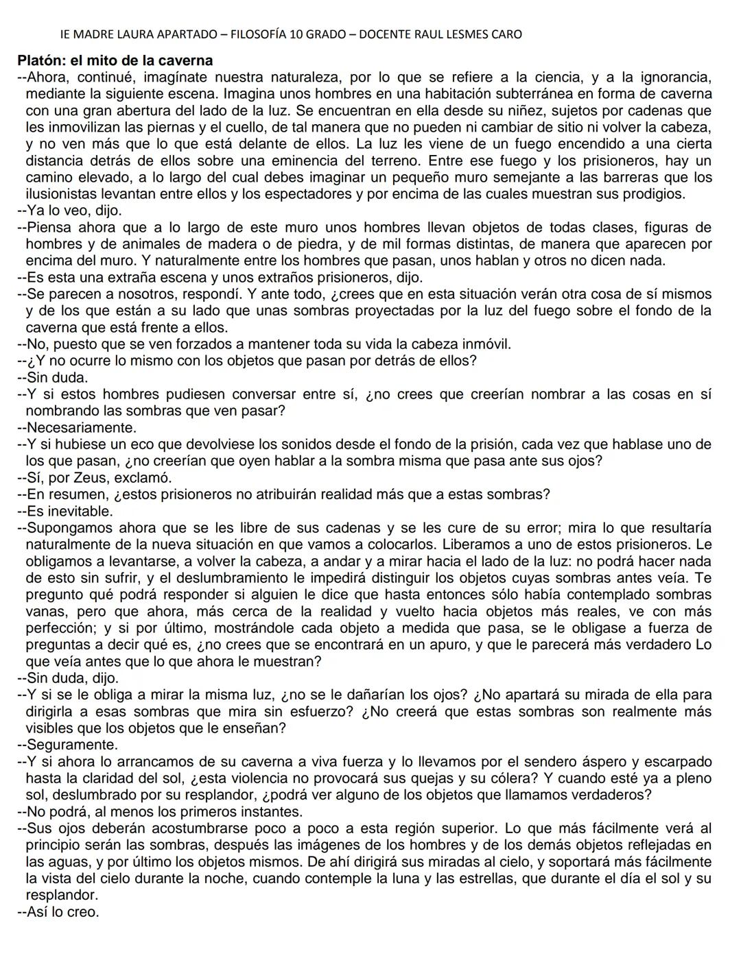 IE MADRE LAURA APARTADO - FILOSOFÍA 10 GRADO - DOCENTE RAUL LESMES CARO
Platón: el mito de la caverna
--Ahora, continué, imagínate nuestra
